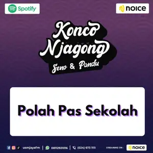 Polah Pas Sekolah | Konco Njagong