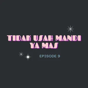 Tidak Usah Mandi Ya Mas
