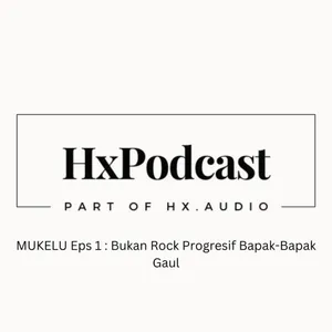 MUKELU (Musik Buat Elu) Eps 1 - Bukan Rock Progresif Bapak-Bapak