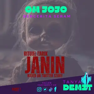 Om Jojo bercerita - RITUAL TARIK JANIN PART 1