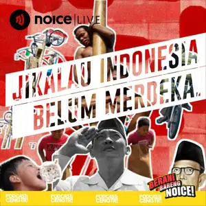 Jikalau Indonesia Belum Merdeka
#BeraniBersuaraBarengNoice