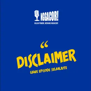 Nggacor! | DISCLAIMER