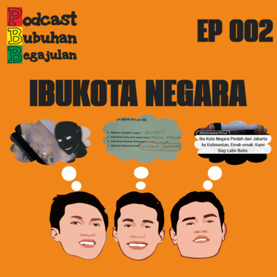 Bubuhan Begajulan : Episode 2 Ibukota Negara