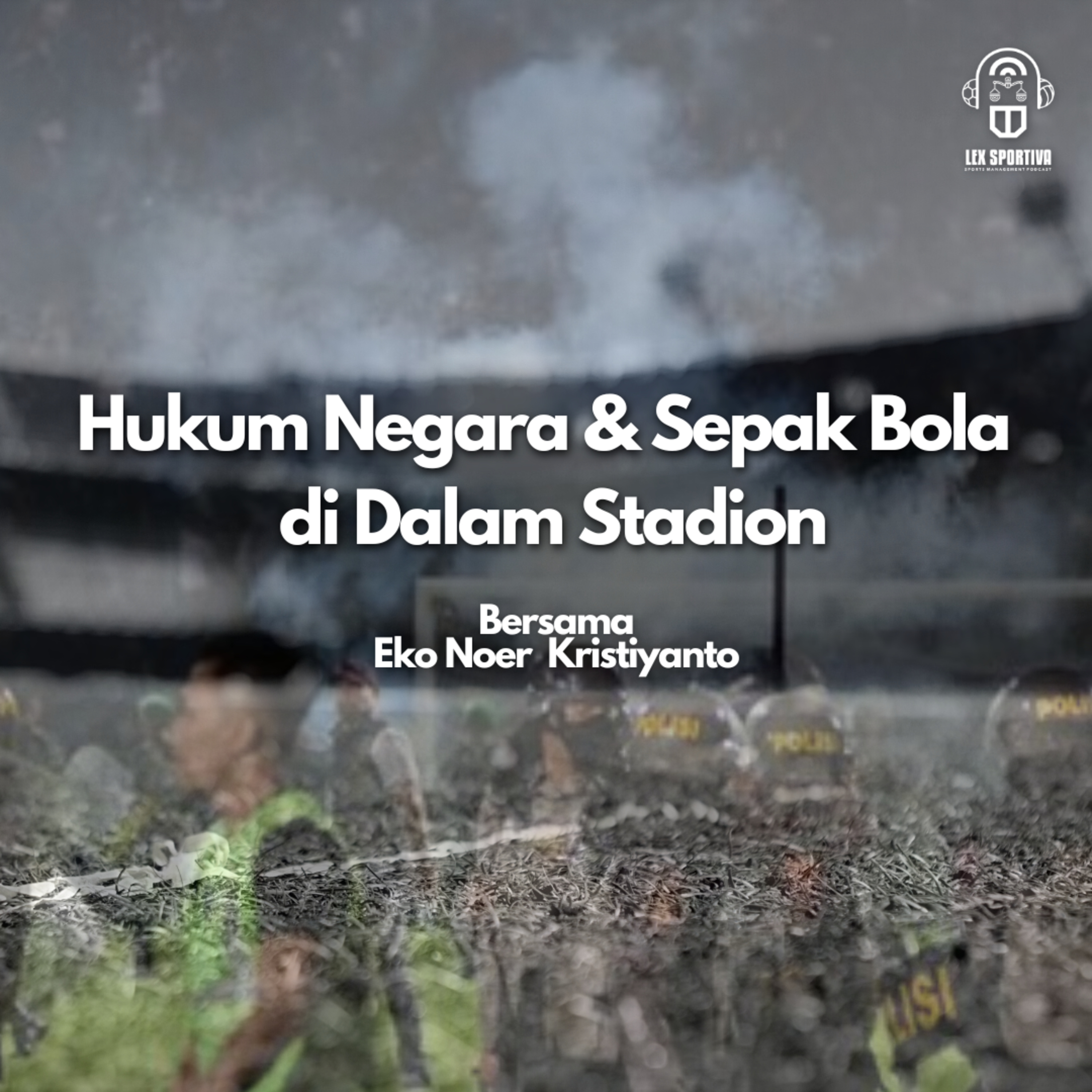 #15: Sinkronisasi Hukum demi Keamanan Pertandingan