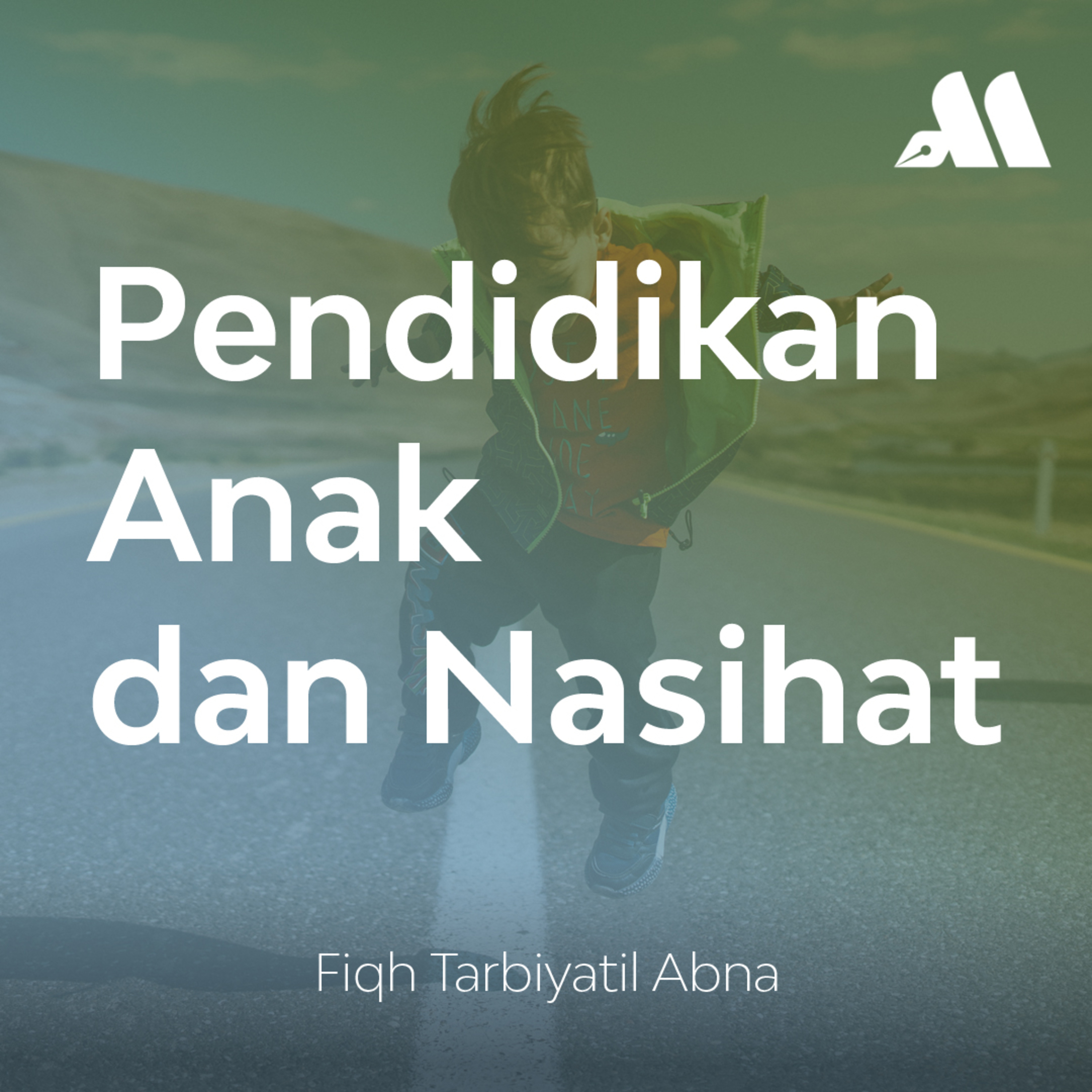 Pendidikan Anak dan Nasihat Sesi 15
