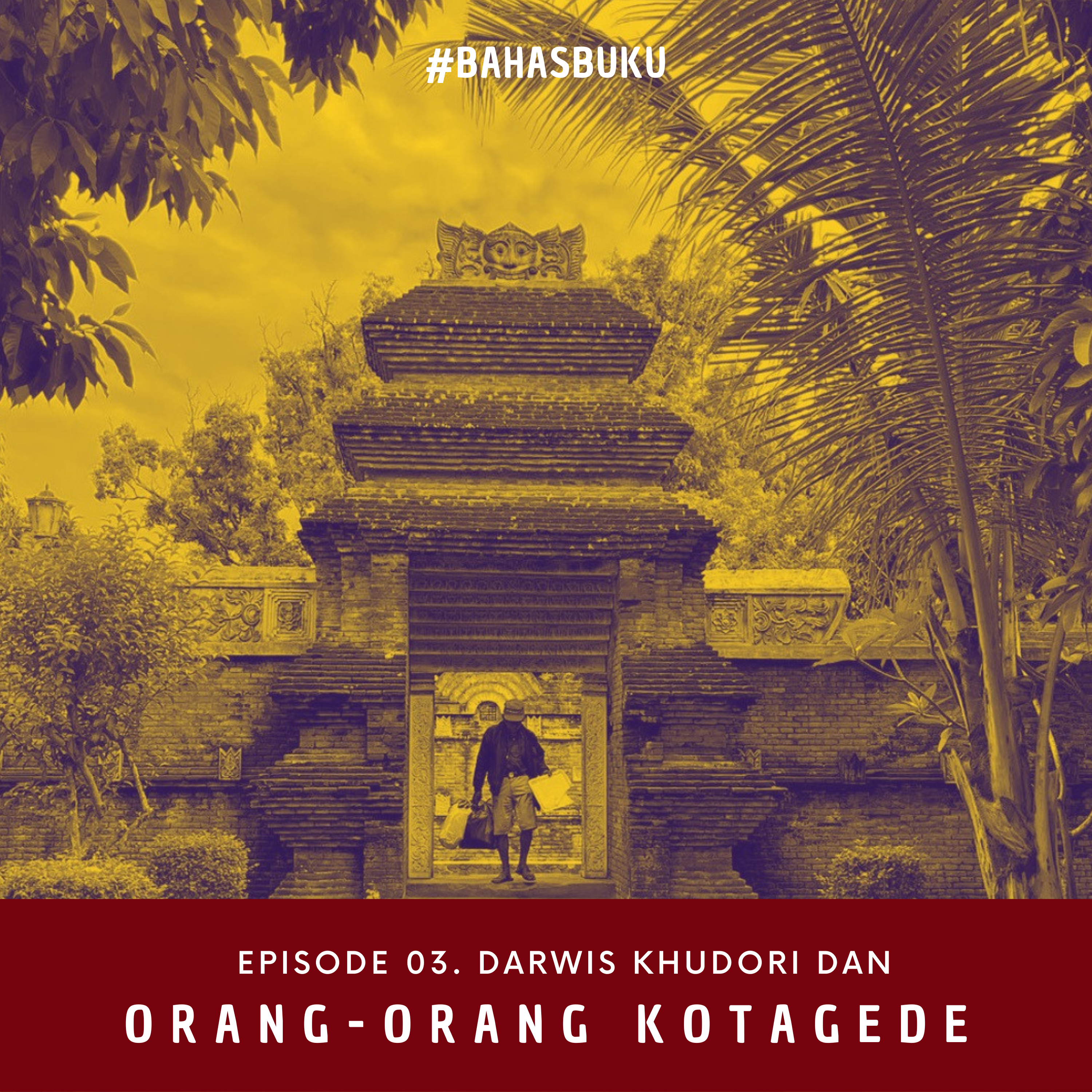 #BahasBuku Eps. 03 | Darwis Khudori dan Orang-Orang Kotagede 
