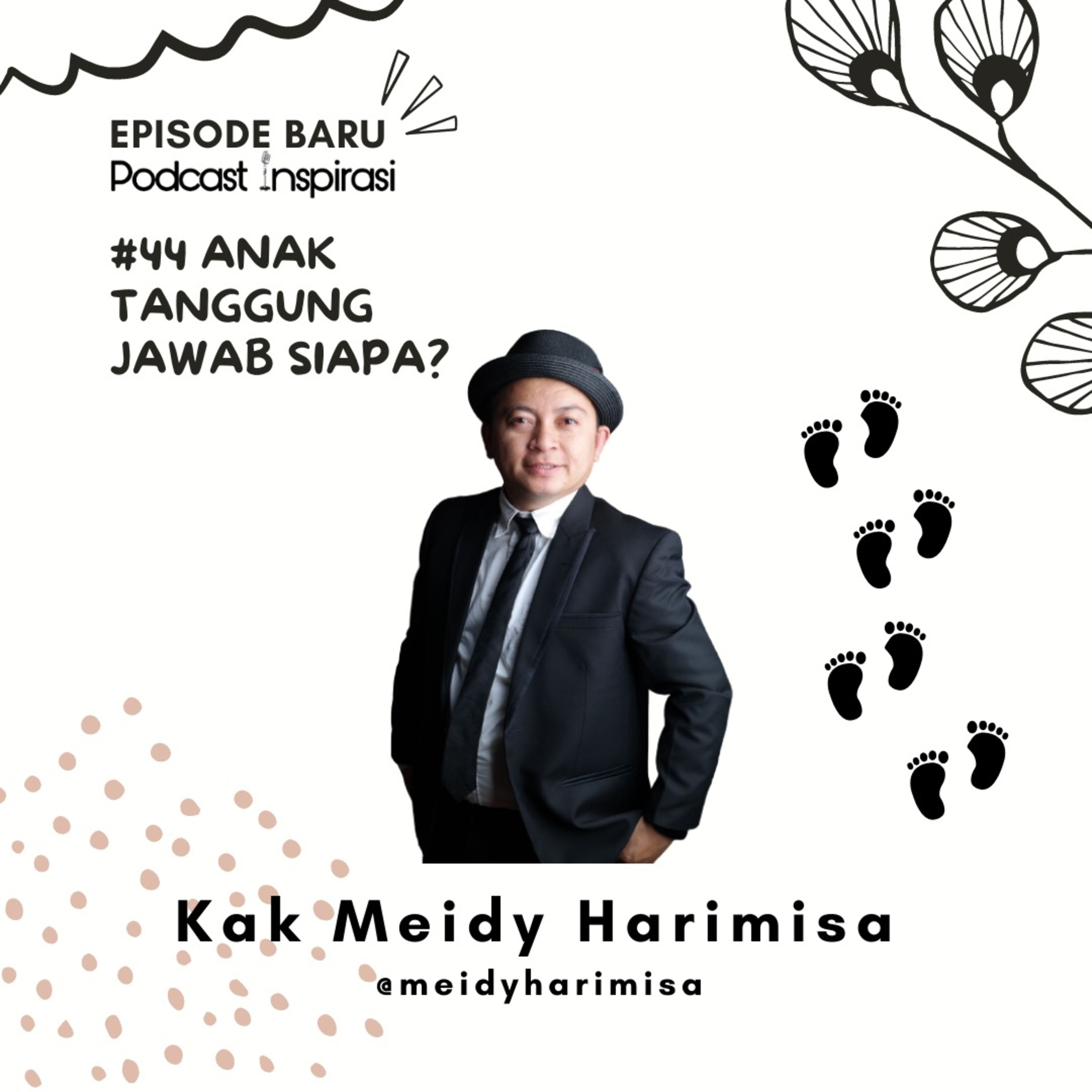 #44 Anak Tanggung Jawab Siapa?!!! - Kak Meidy Harimisa