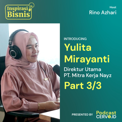 Inspirasi Bisnis #1 with Yulita Mirayanti - Bukan Wanita Biasa Part 3