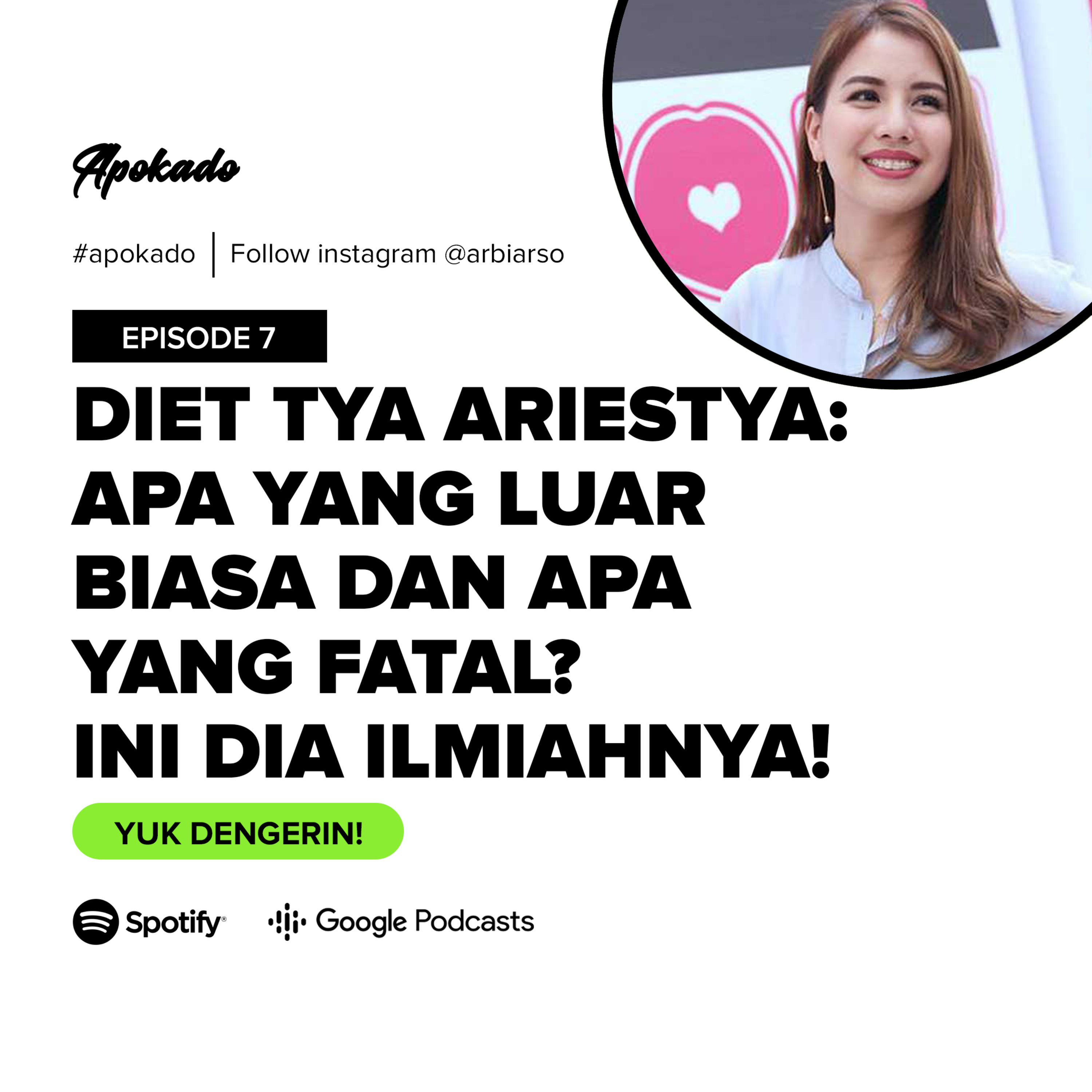 APOKADO EP 7-Diet Tya Ariestya: Apa yang Luar Biasa dan Apa yang Fatal? Ini Dia Ilmiahnya!