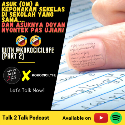 #Talk181 Ketika Asuk (Om) & Keponakan Sekelas di Sekolah Yang Sama🙈🤣(with KOKO CICI LYFE - Part 2)