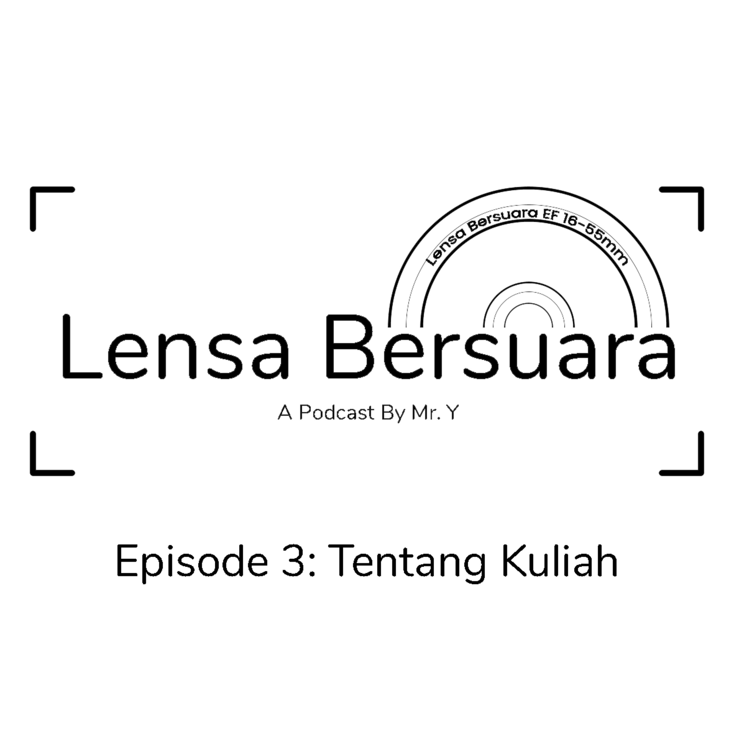 Eps 3: Tentang Kuliah
