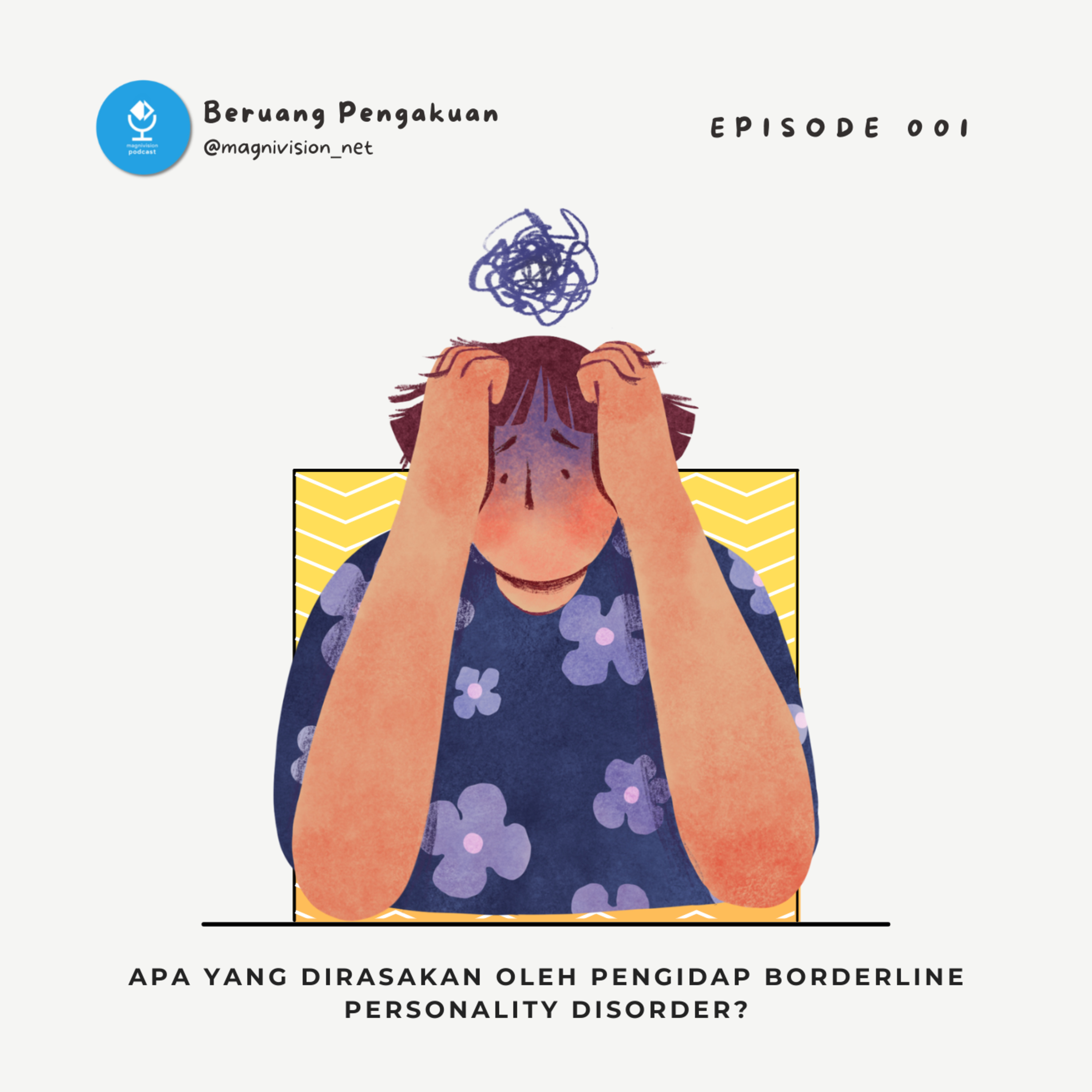 001. BERUANG PENGAKUAN - Apa Rasanya Punya Borderline Personality Disorder?