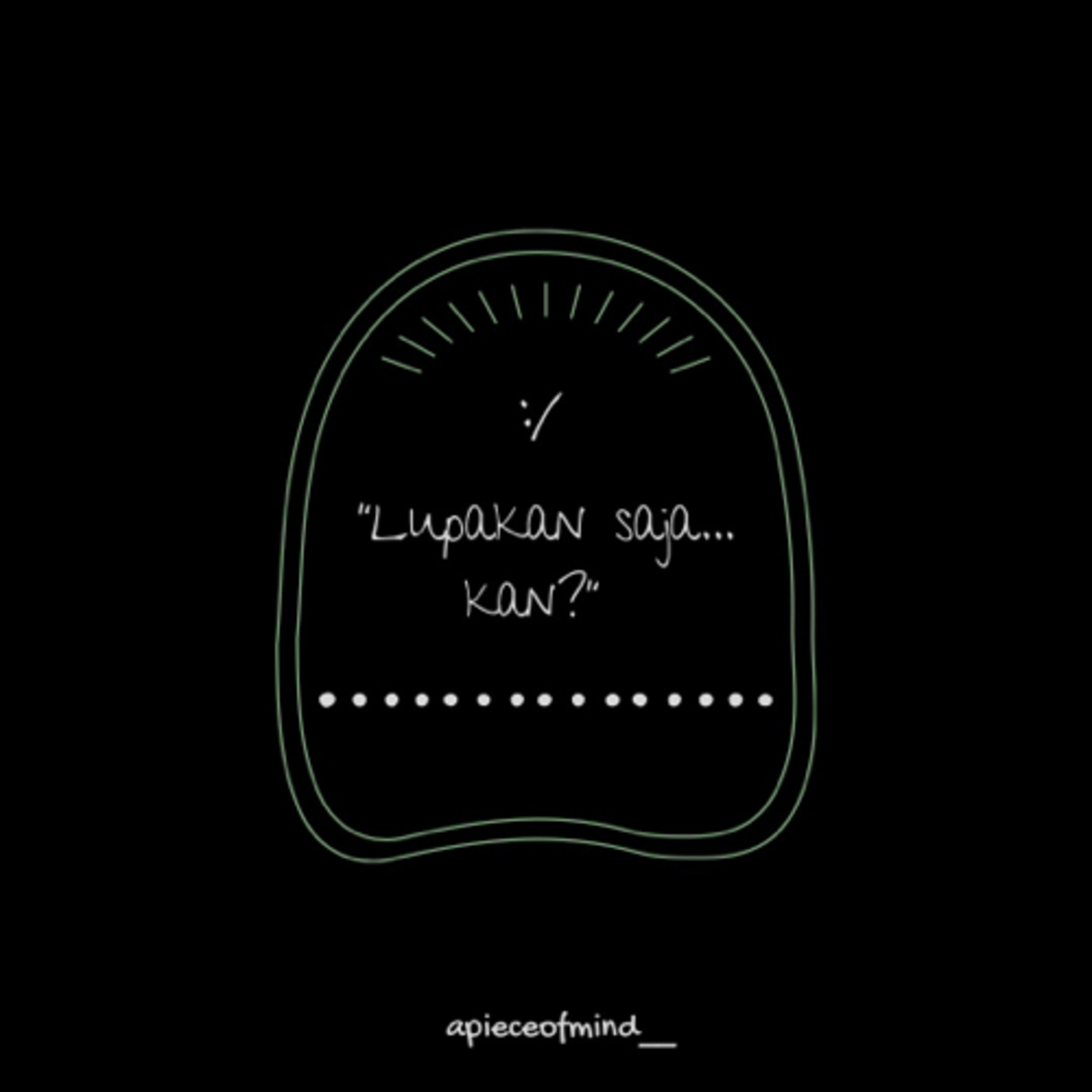 Lupakan saja… kan?