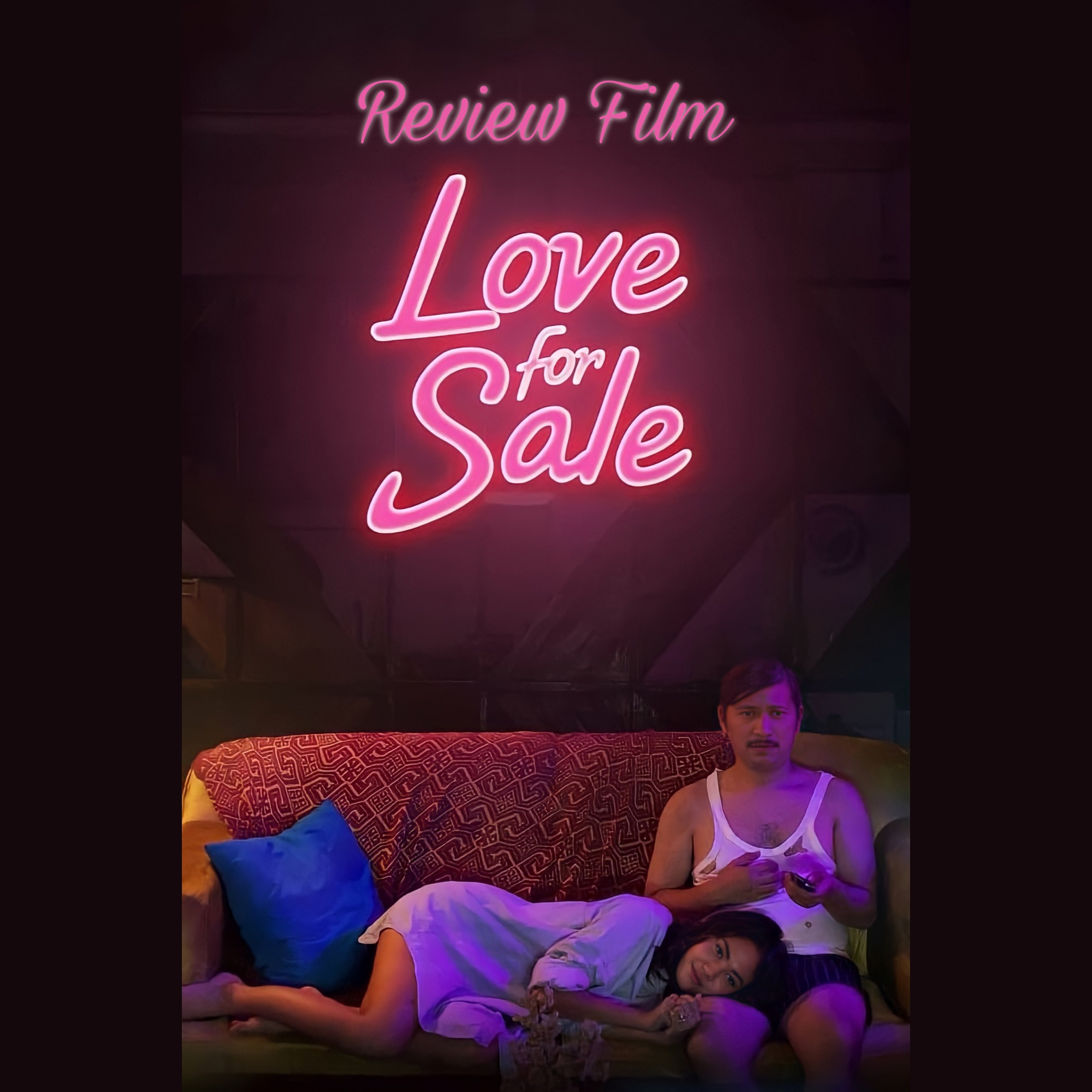 Eps 10: Review Film - Love for Sale (2018)