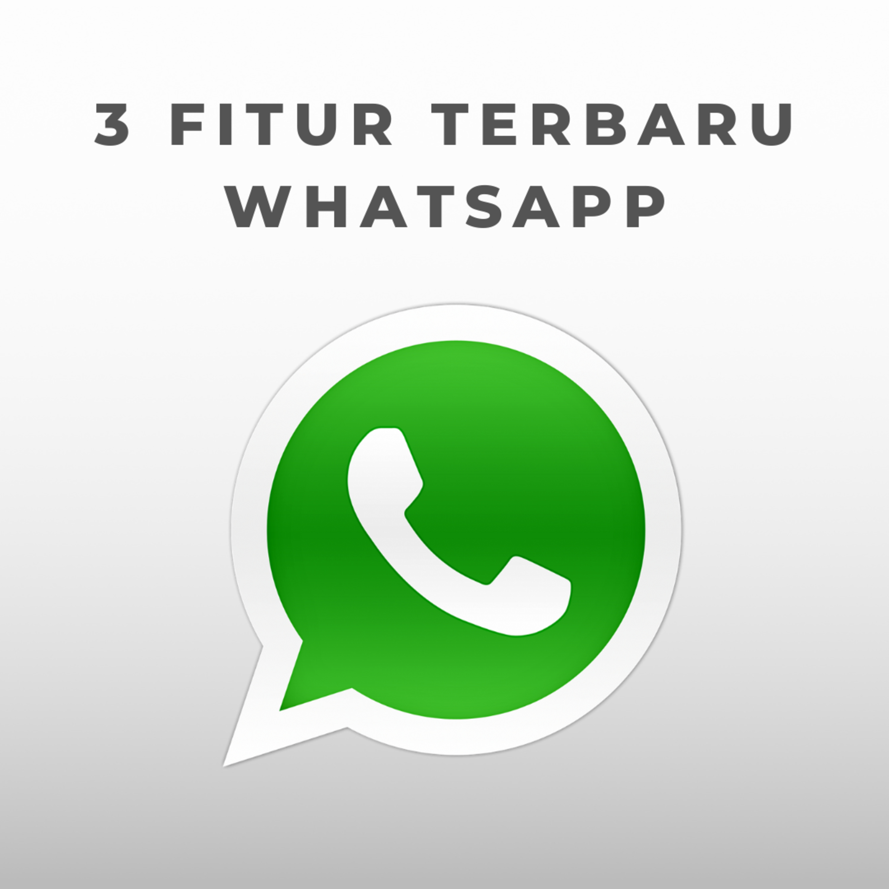 3 Fitur Terbaru Whatsapp Meluncur Bulan Agustus 2022