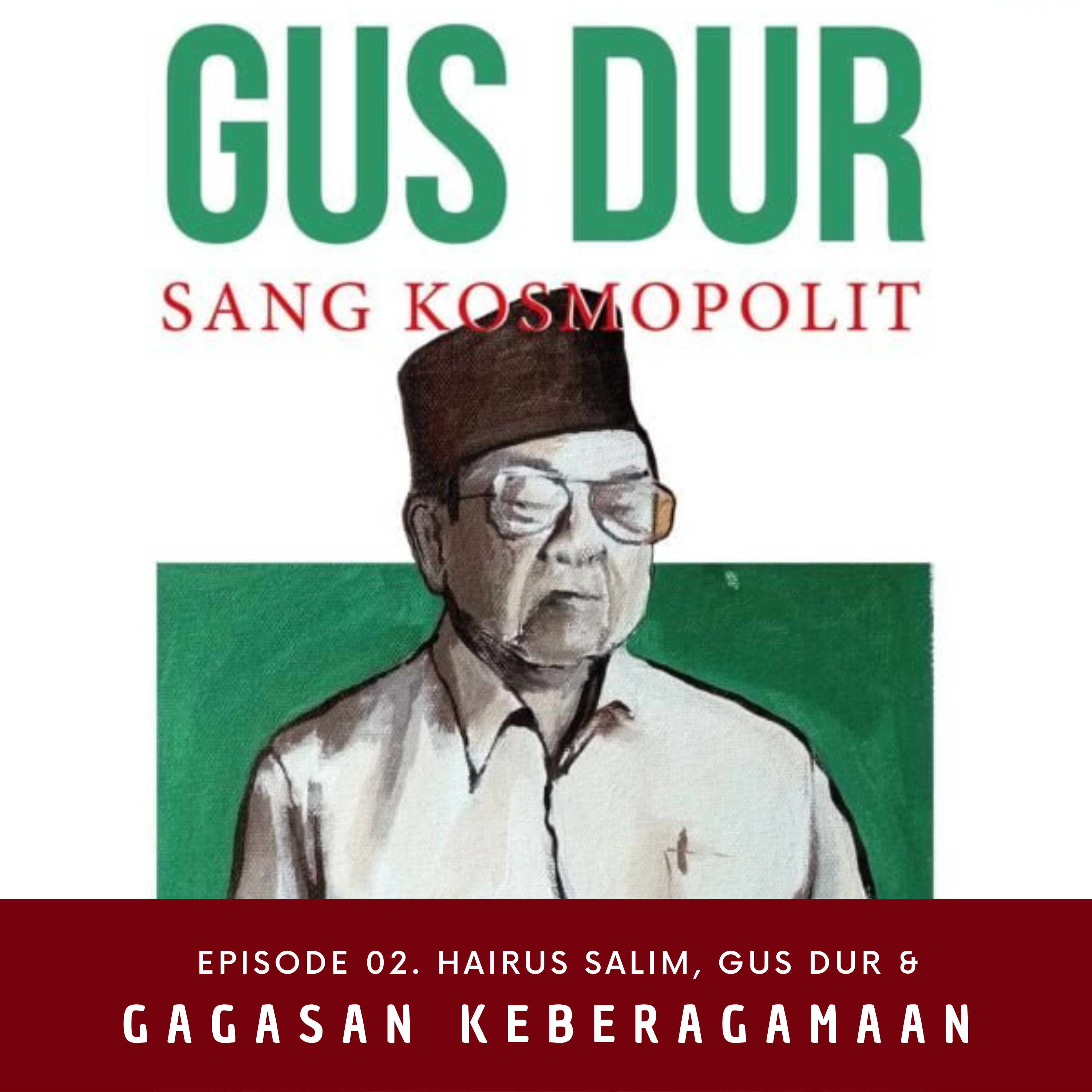 #BahasBuku Eps. 02 | Hairus Salim, Gus Dur dan Gagasan Keberagamaan (Sang Kosmopolit) 