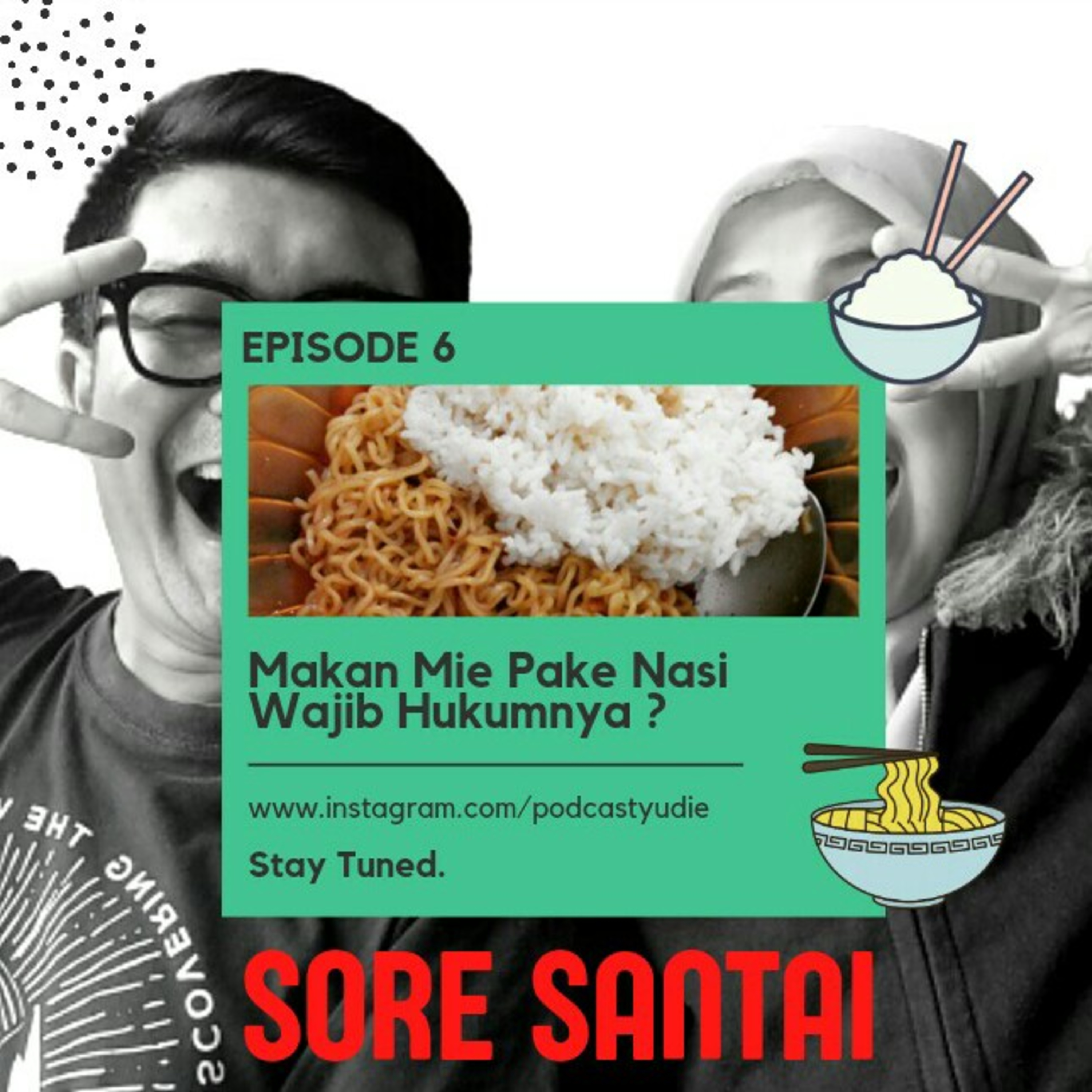 #71 SORE SANTAI Ep 6 Makan Mie Pake Nasi Wajib Hukumnya ?