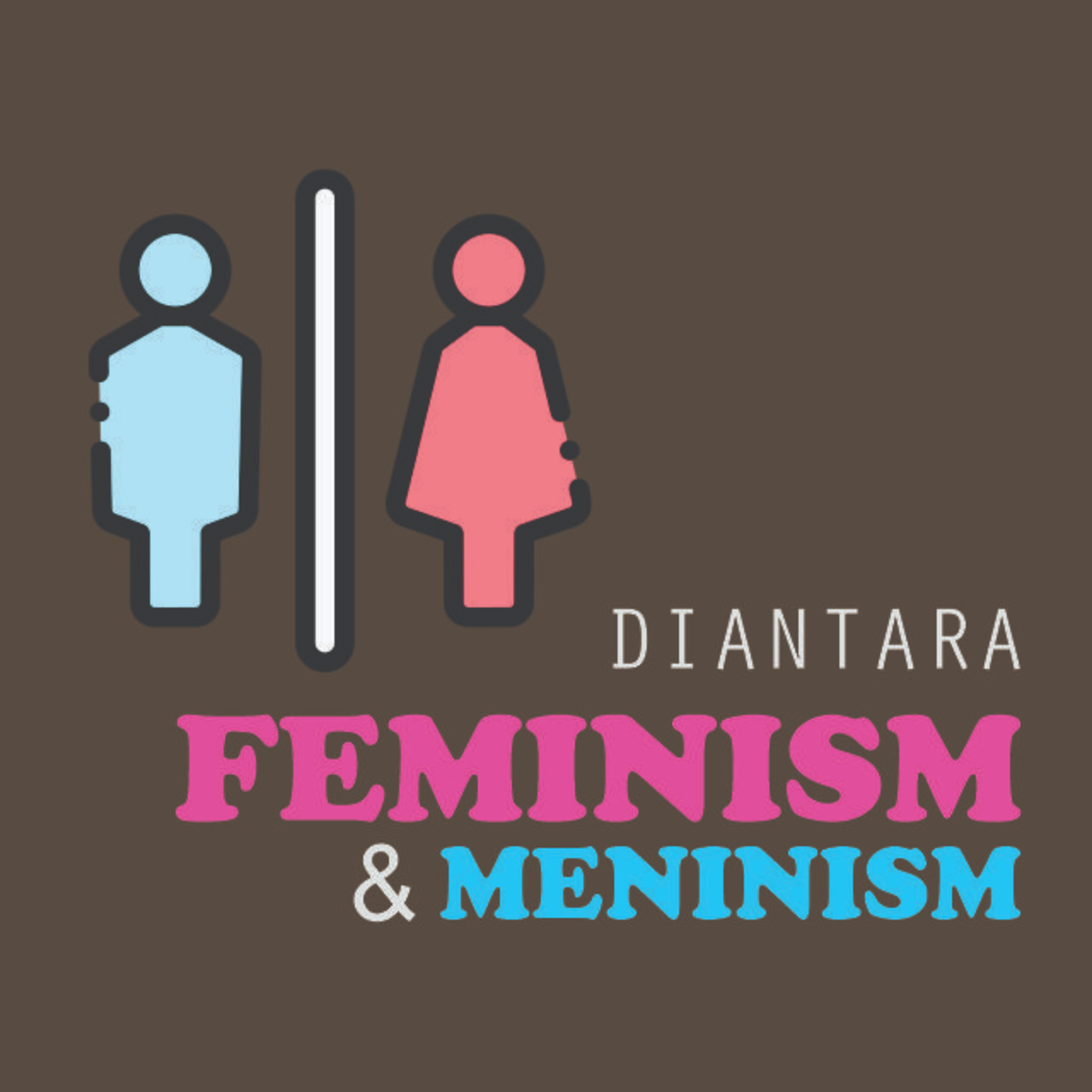 #4 Diantara Feminis dan Meninis