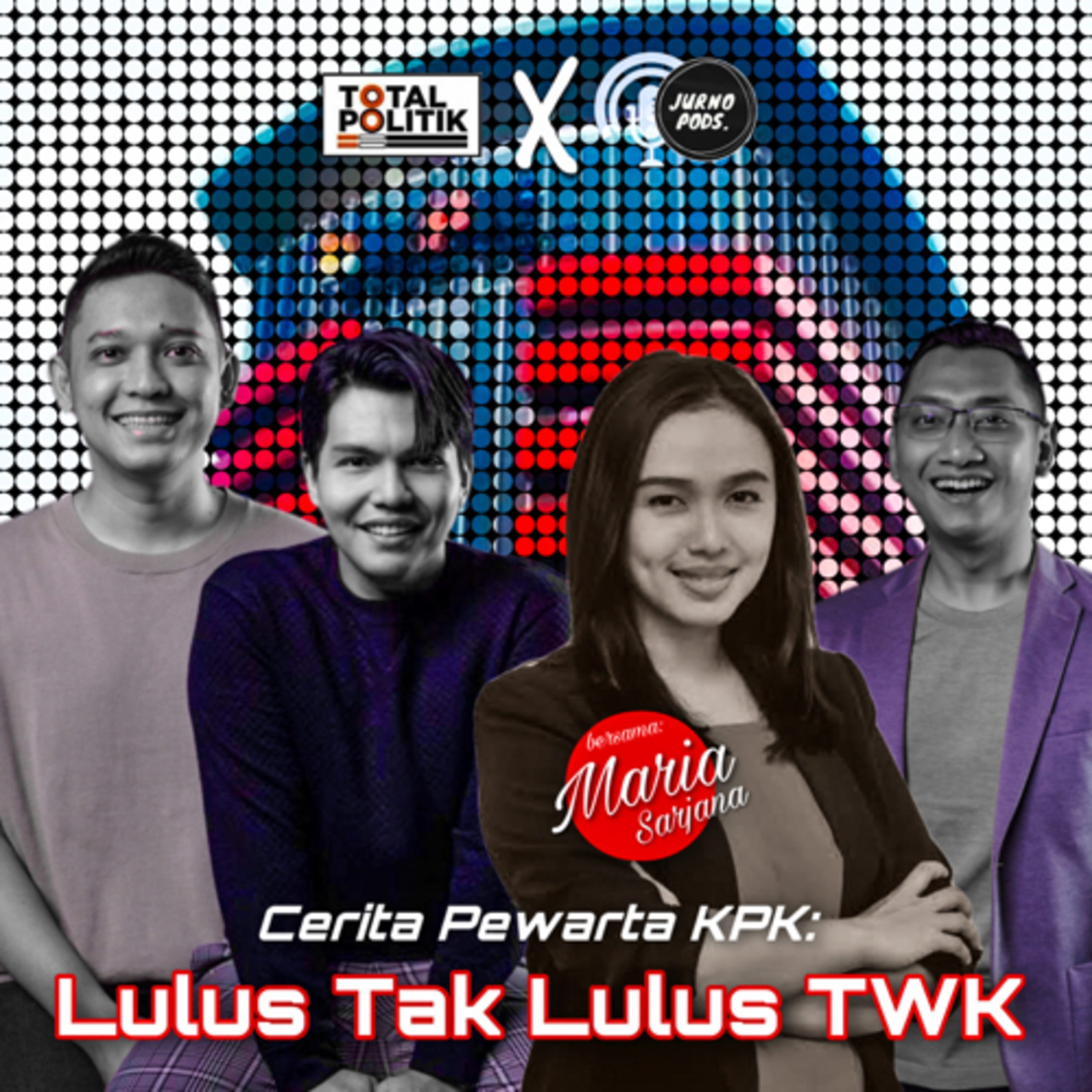 Episode 33 : Lulus Tak Lulus TWK - KPK
