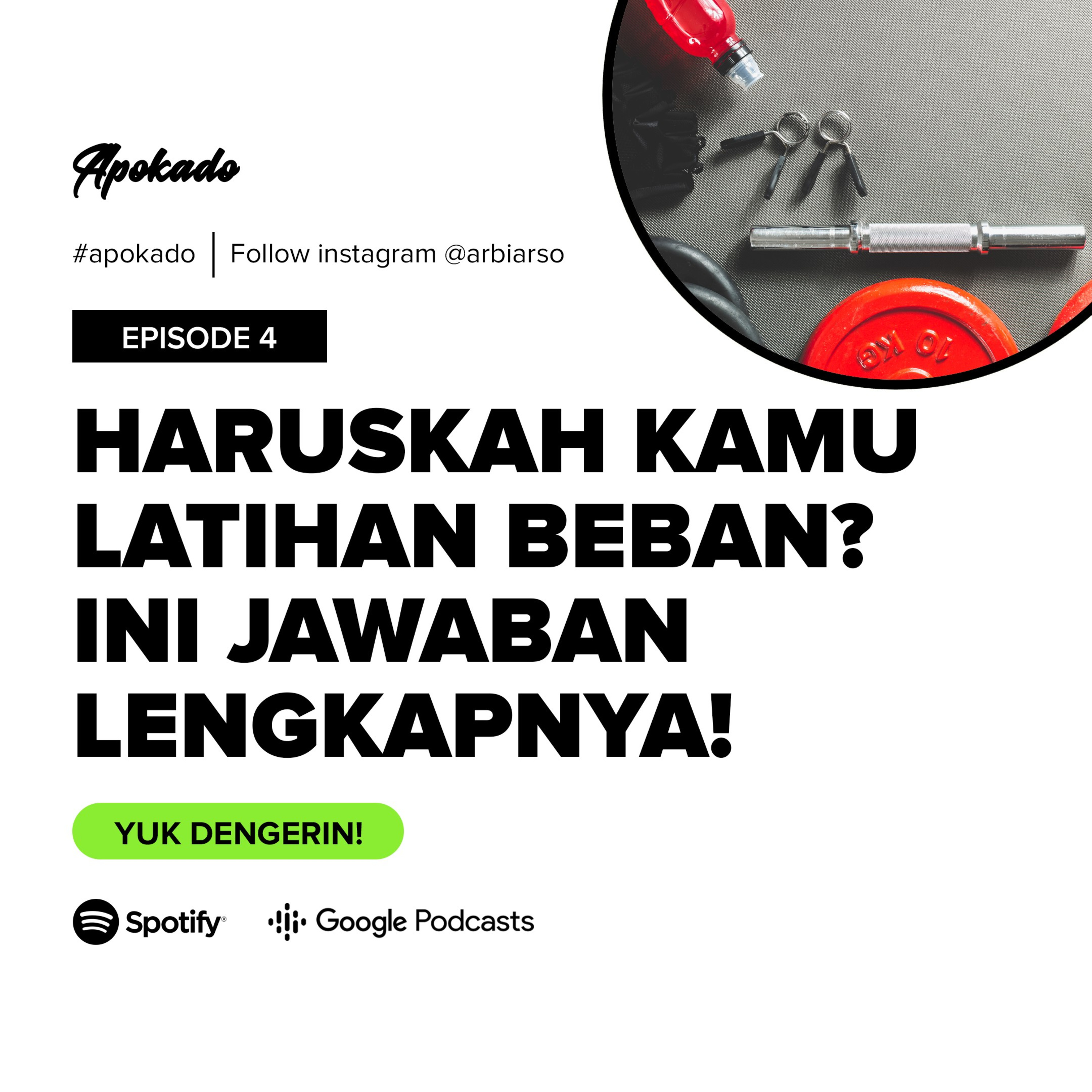 APOKADO EP 4-Haruskah Kamu Latihan Beban? Ini Jawaban Lengkapnya!