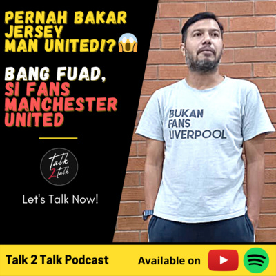 #Talk193 Bang Fuad, Si Fans Manchester United🔴😈