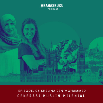 #BahasBuku Eps. 05 | Shelina Jen Mohammed dan Masa Depan Muslim Milenial