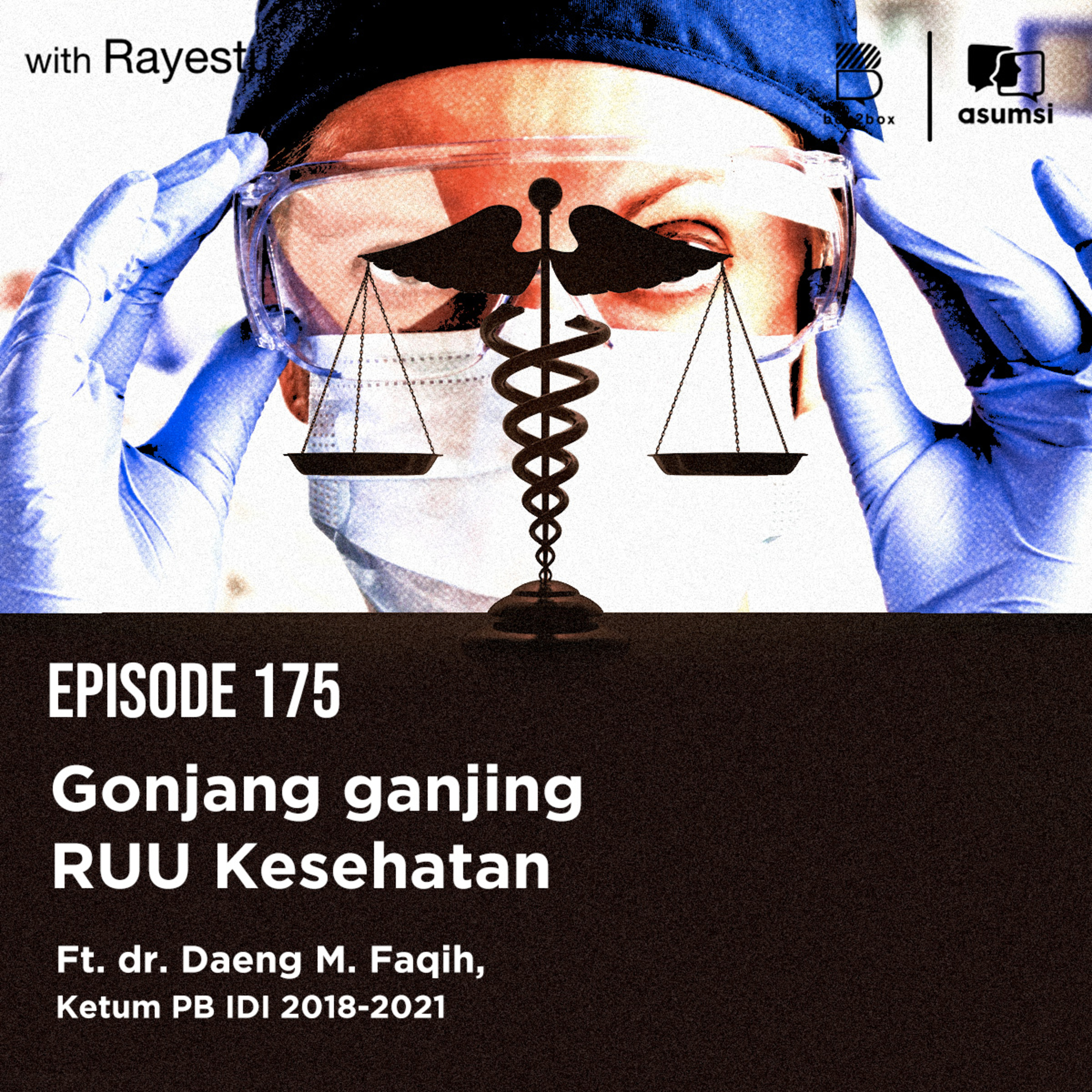 Gonjang ganjing RUU Kesehatan Ft. dr. Daeng M. Faqih