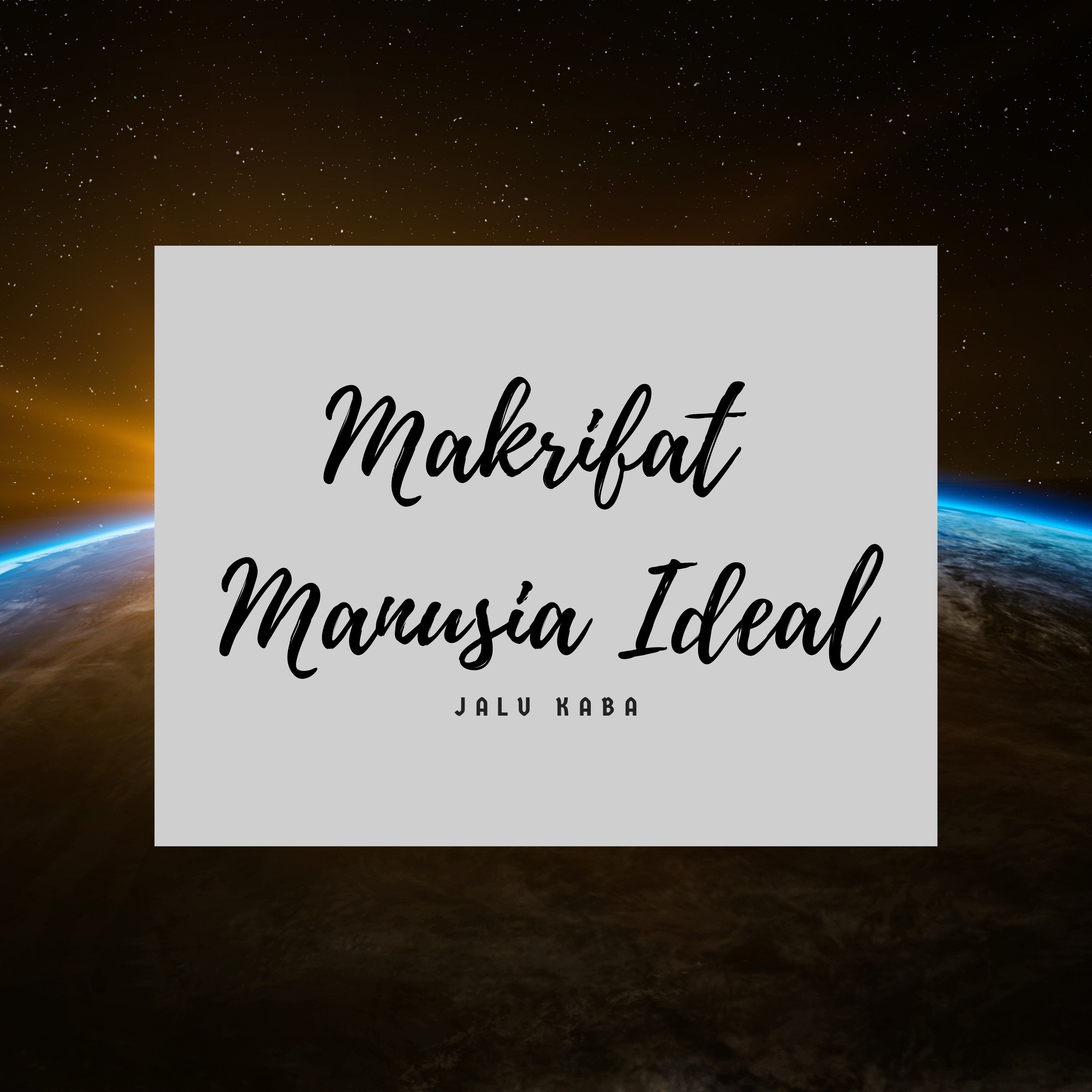 Makrifat Manusia Ideal
