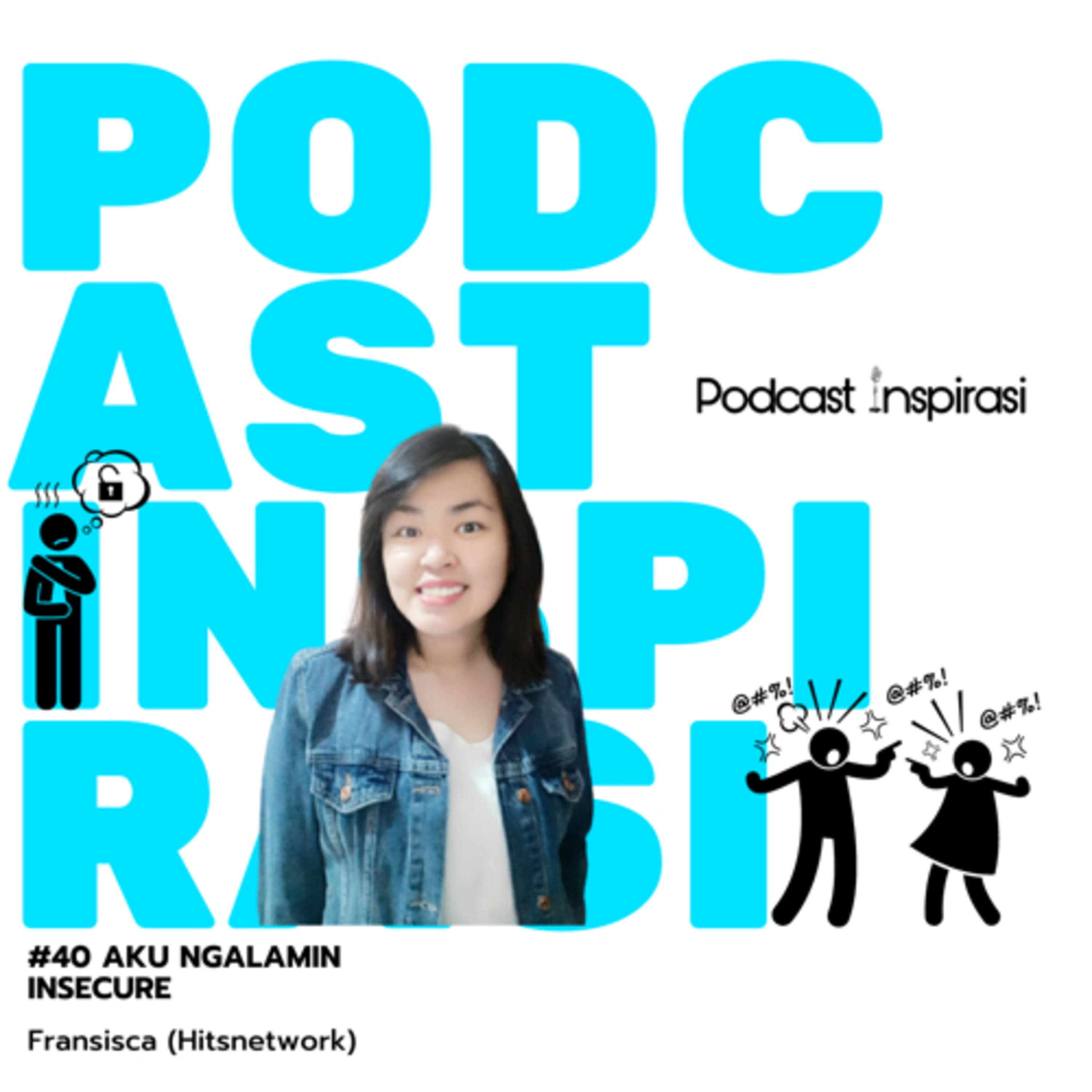 #40 Aku Ngalamin Insecure - Fransisca (HitsNetwork)