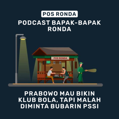 PRABOWO MAU BUAT KLUB BOLA, TAPI MALAH DIMINTA BUBARIN PSSI (Eps. 1)