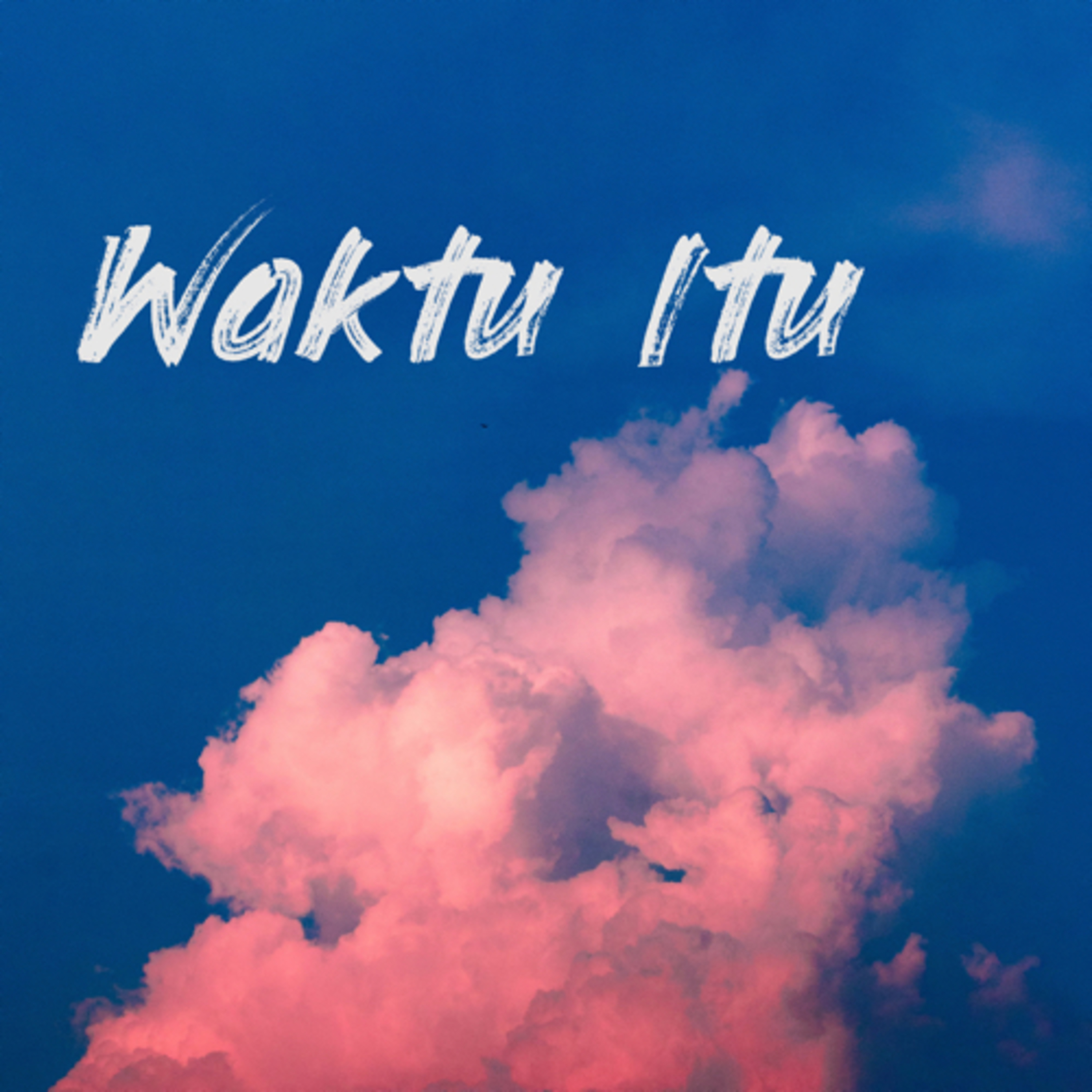 10. Waktu Itu