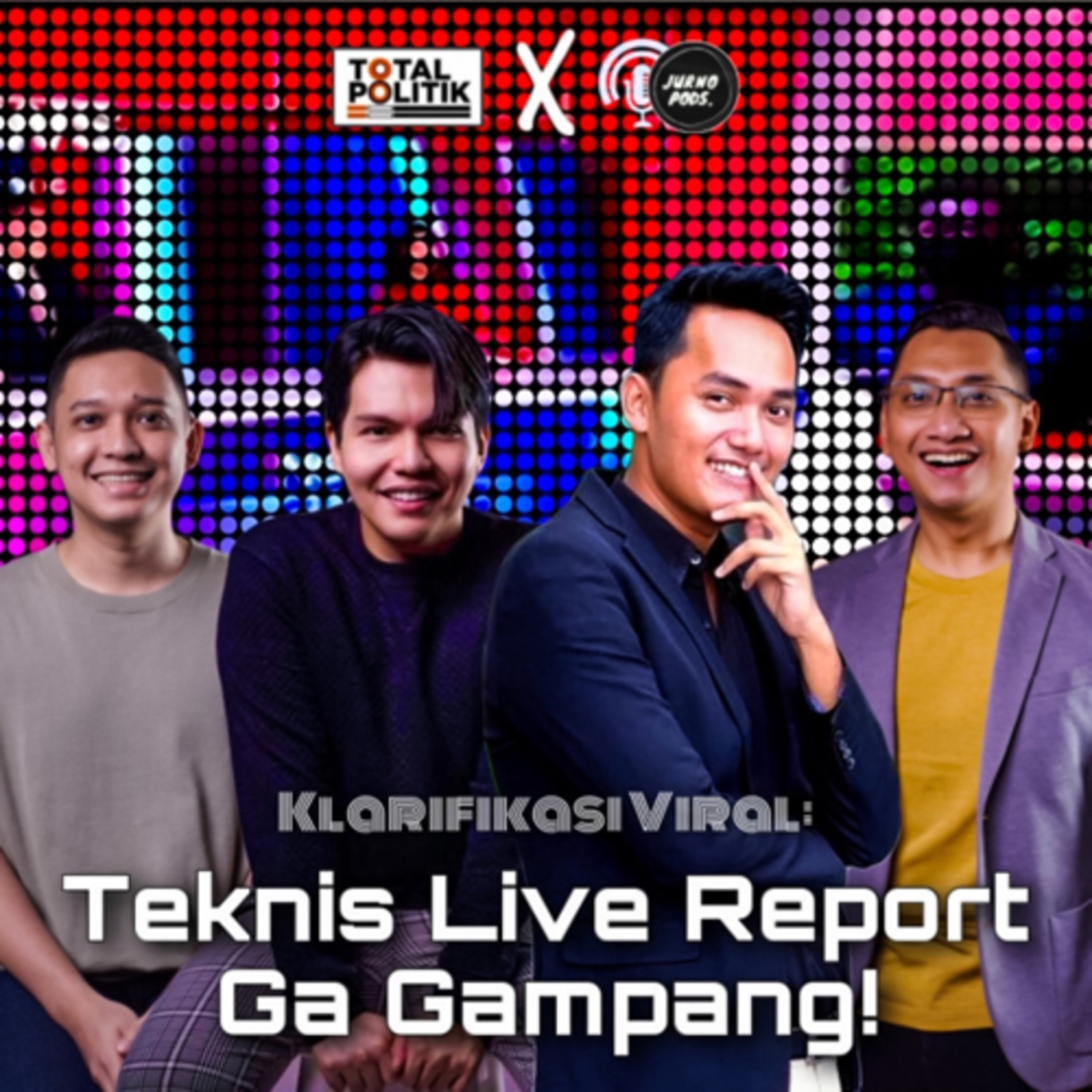 Episode 32 : (Klarifikasi)Teknis Live Report Ga Gampang!