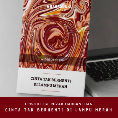 #BahasBuku Eps. 06 | Nizar Qabbani dan Cinta Tak Berhenti di Lampu Merah