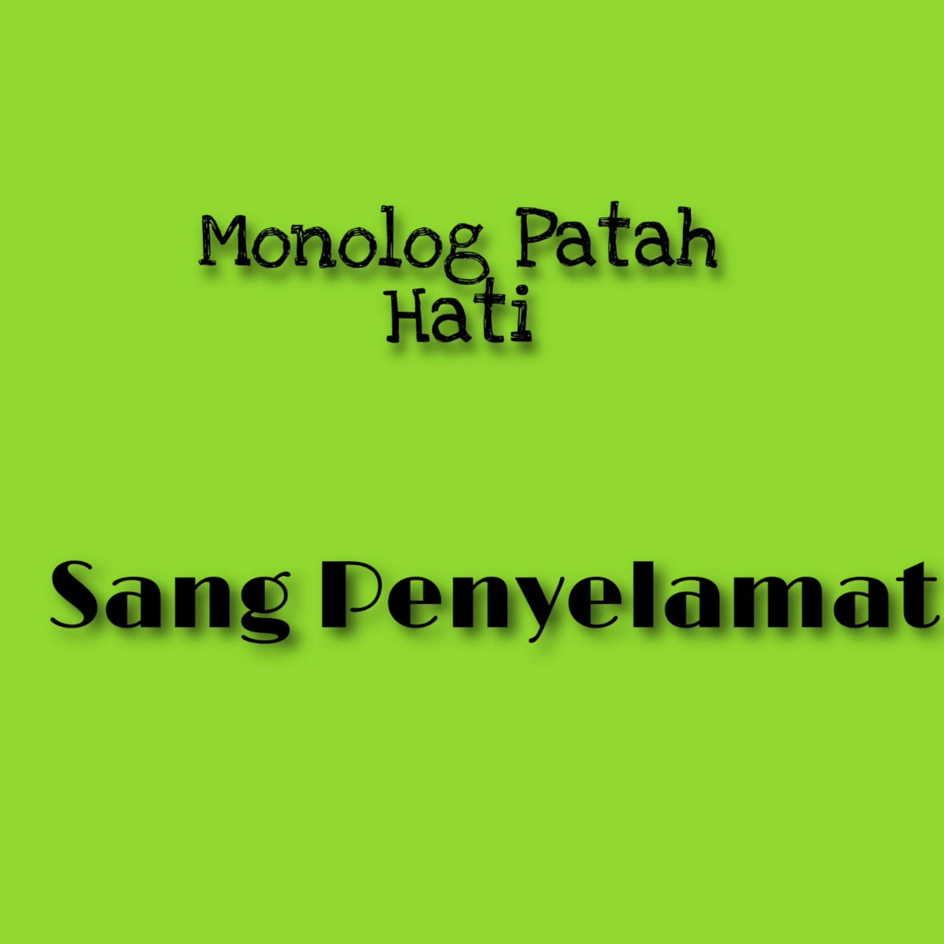 Monolog Patah Hati : Sang Penyelamat