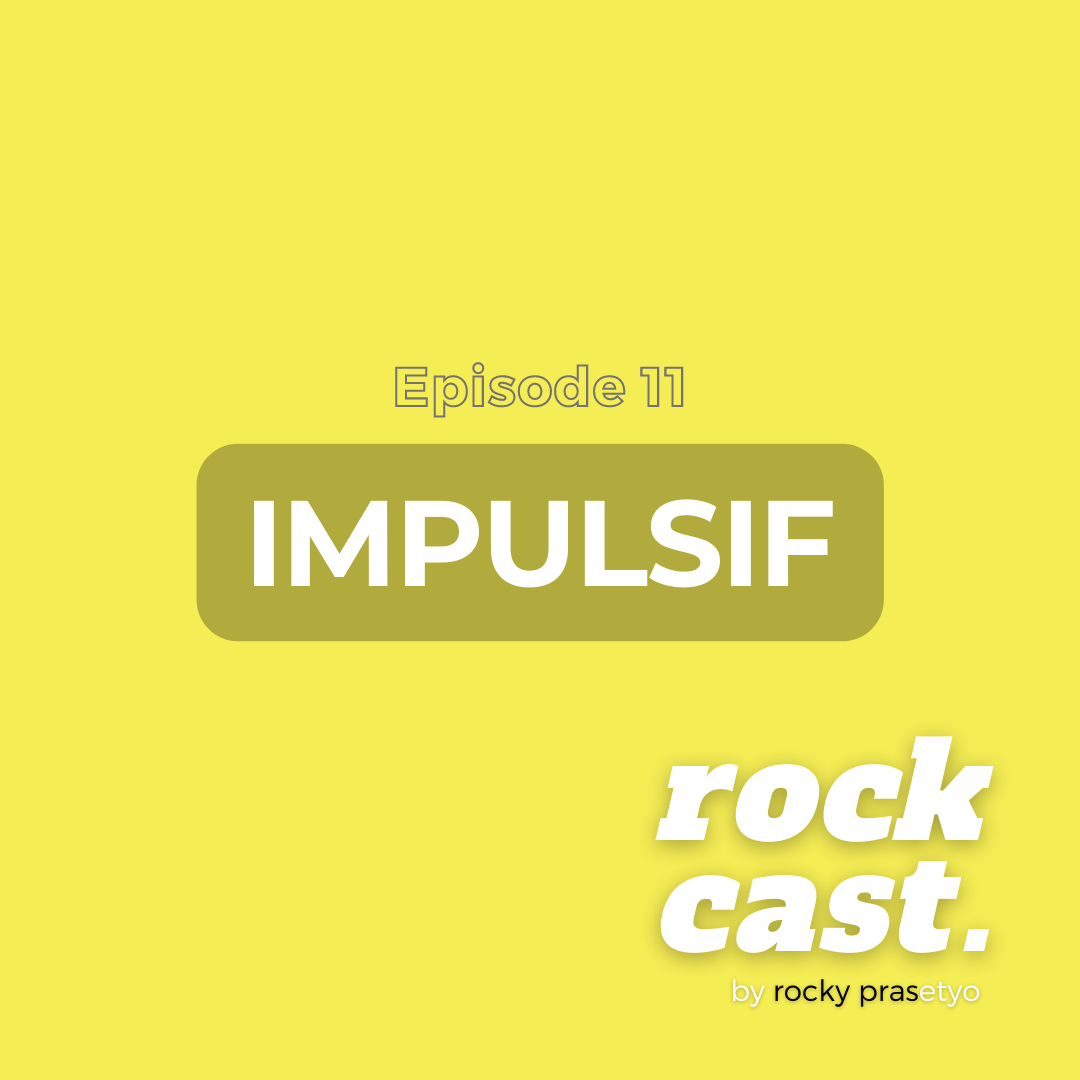 S0311: Impulsif #30HariBersuara2022