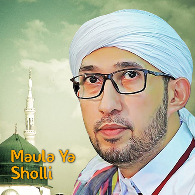 Maula Ya Sholli - Habib Ali Zainal Abidin Assegaf