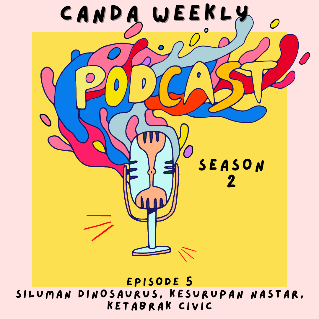 Canda Weekly S2 #5 Siluman Dinosaurus, Kesurupan Nastar, Ketabrak Civic