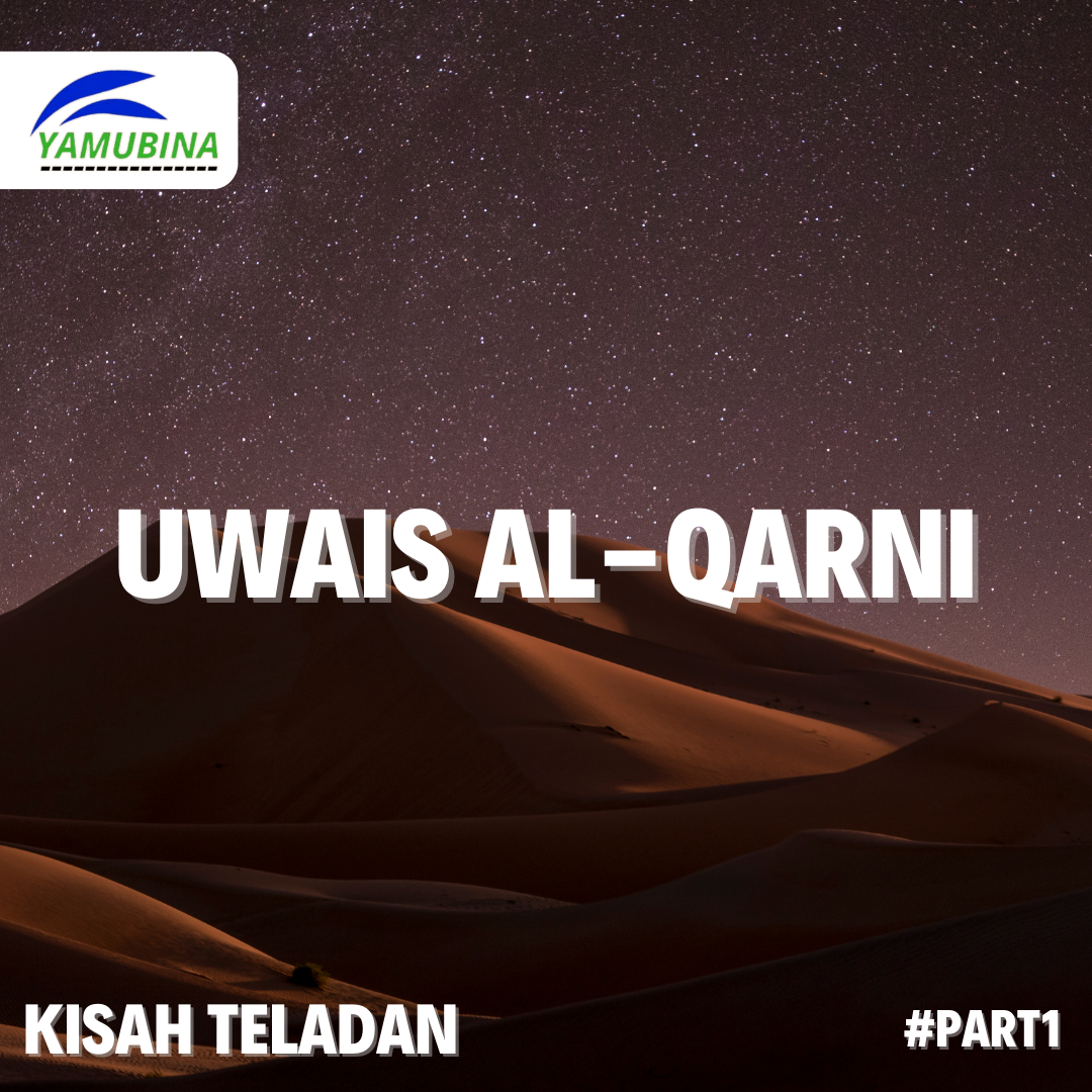 Uwais Al-Qarni - Pemuda Yang Disebut Sebagai Penghuni Langit