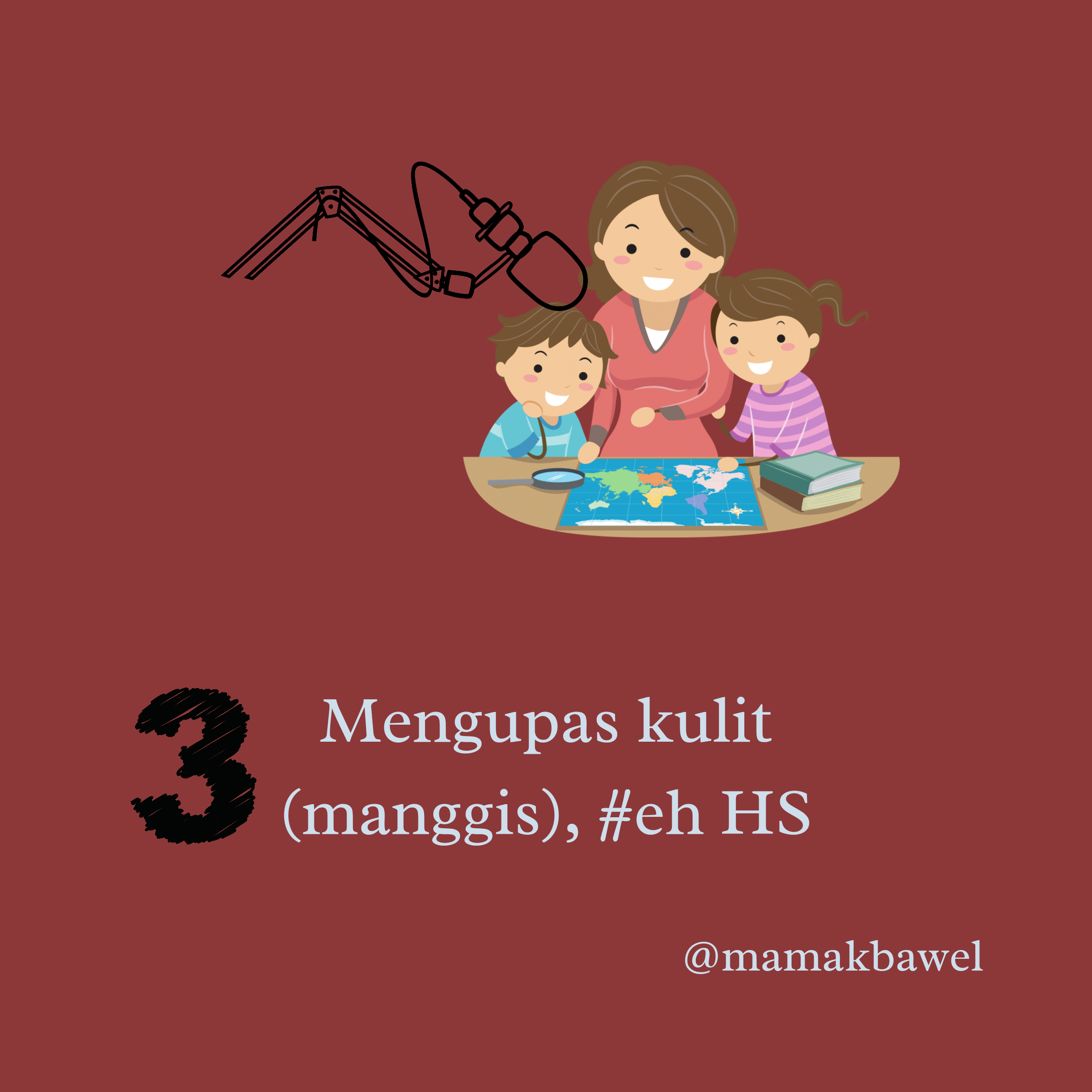 Mengupas kulit (manggis), eh HS