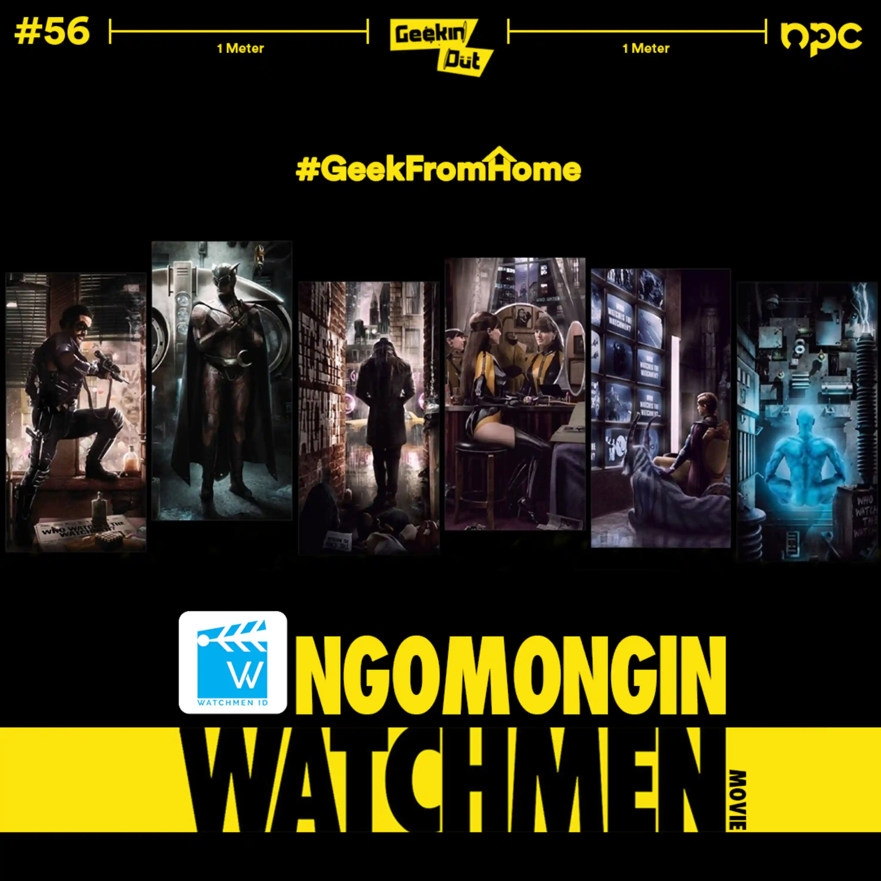 Streaming IDGeekinOut 56 GFH Watchmen Watchmen Ngomongon Watchmen