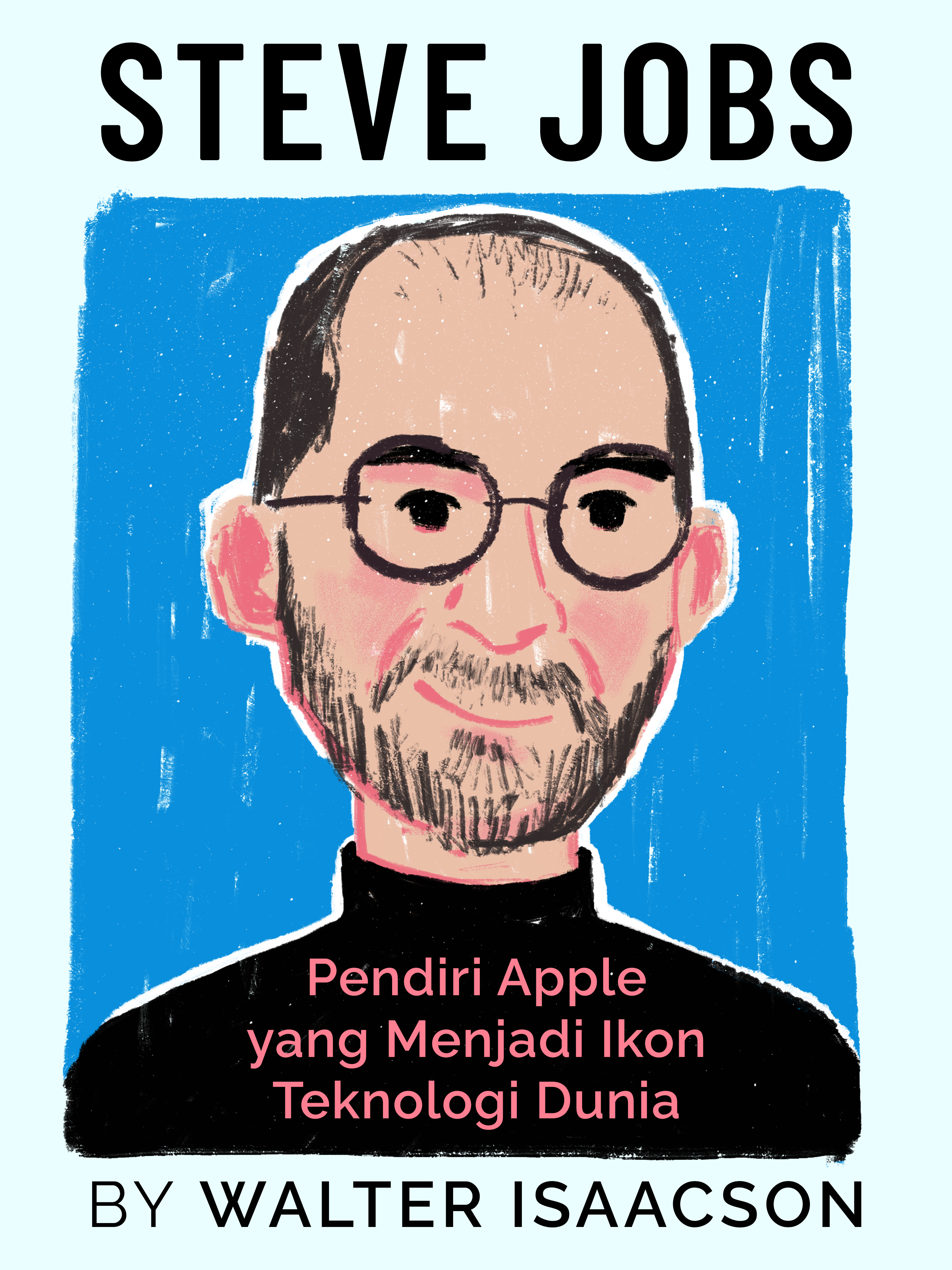 #1 Steve Jobs, sosok di balik Apple yang mendobrak dunia teknologi.