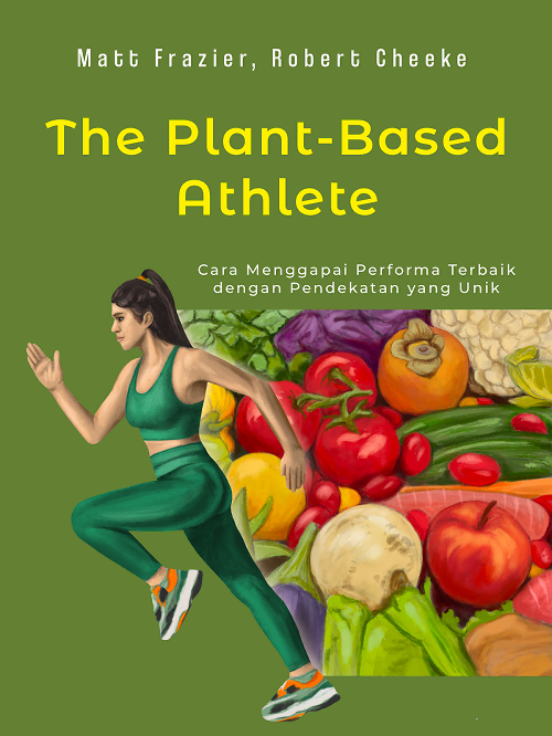 #1 Dapatkan performa atletik terbaikmu dengan pola makan plant-based!