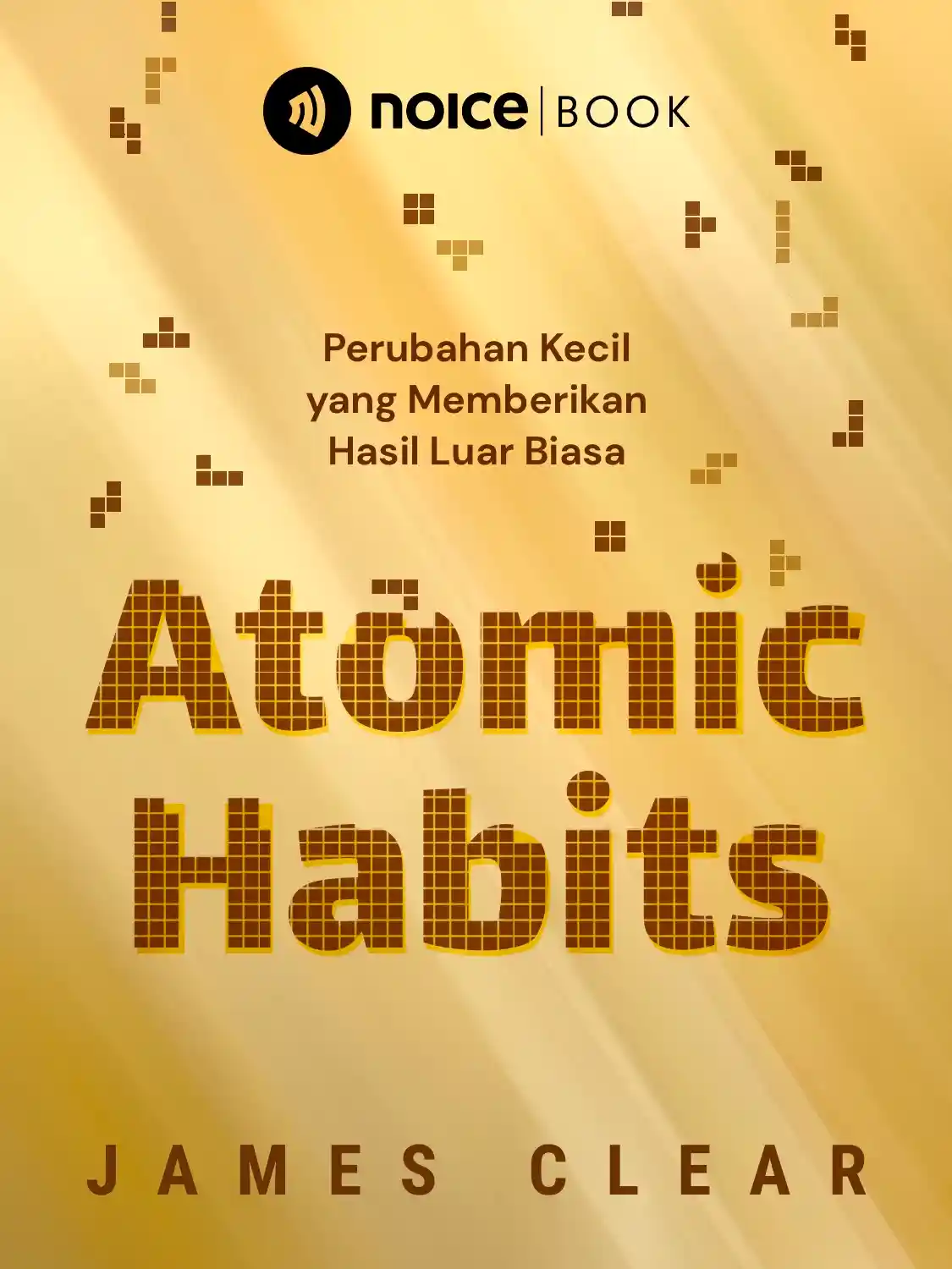 Atomic Habits (Kebiasaan Kecil yang Berpengaruh Besar)