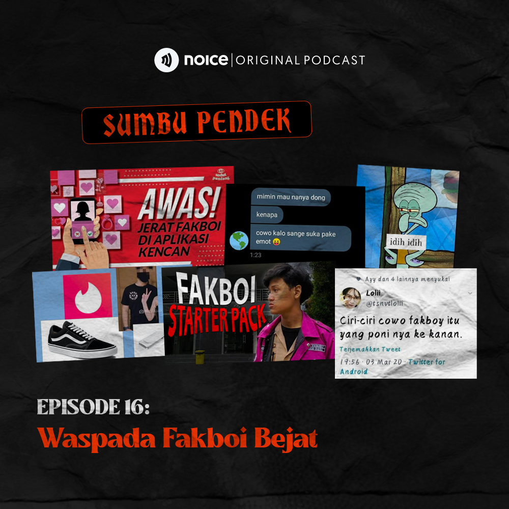 Eps 16: Waspada Fakboi Bejat