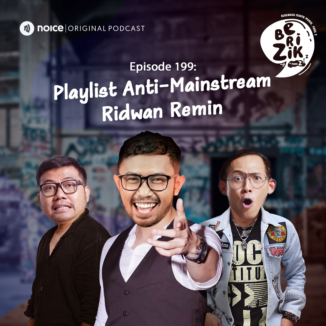 Eps 199: Playlist Anti-Mainstream Ridwan Remin