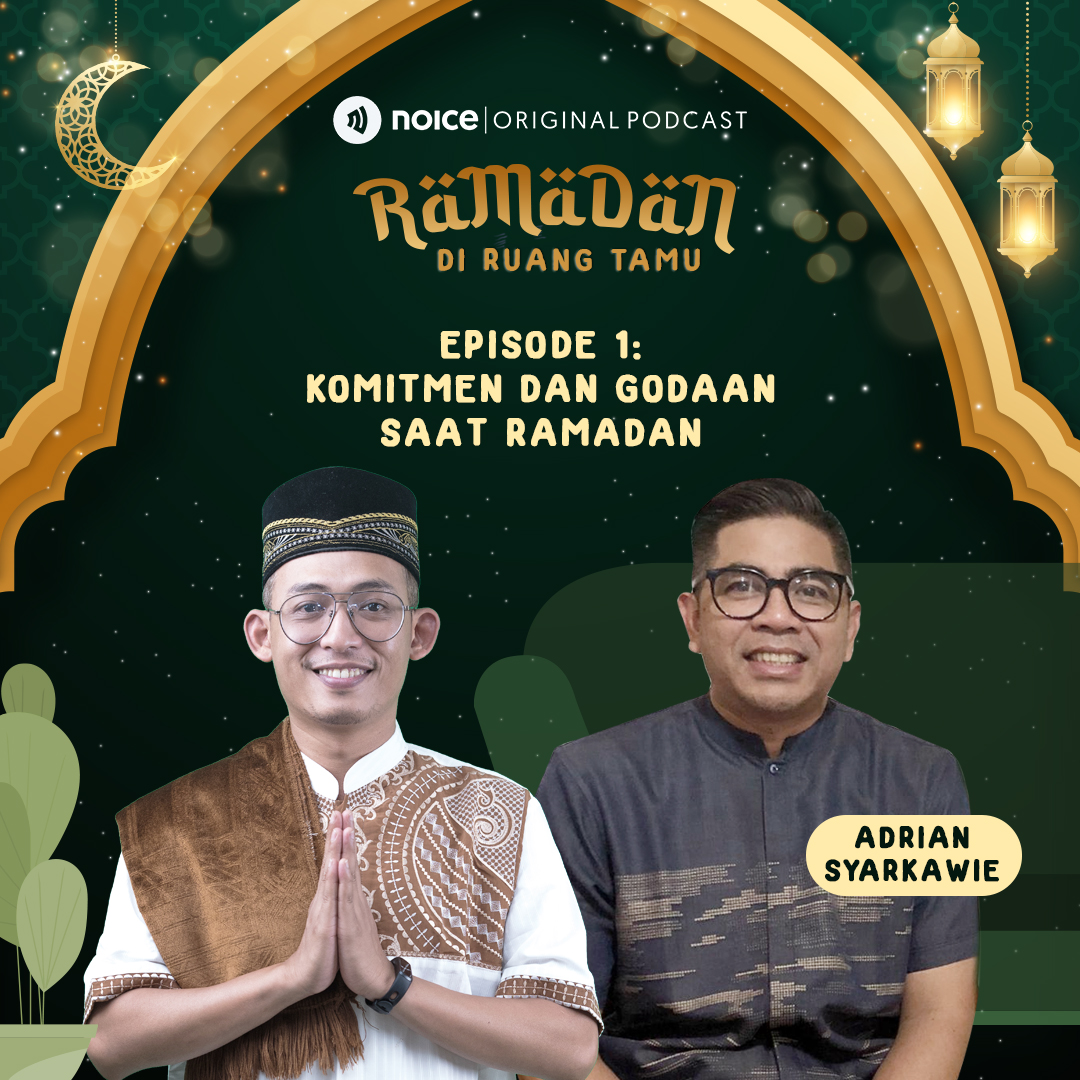 Eps 1: Komitmen dan Godaan Saat Ramadan (bersama Adrian Syarkawie)