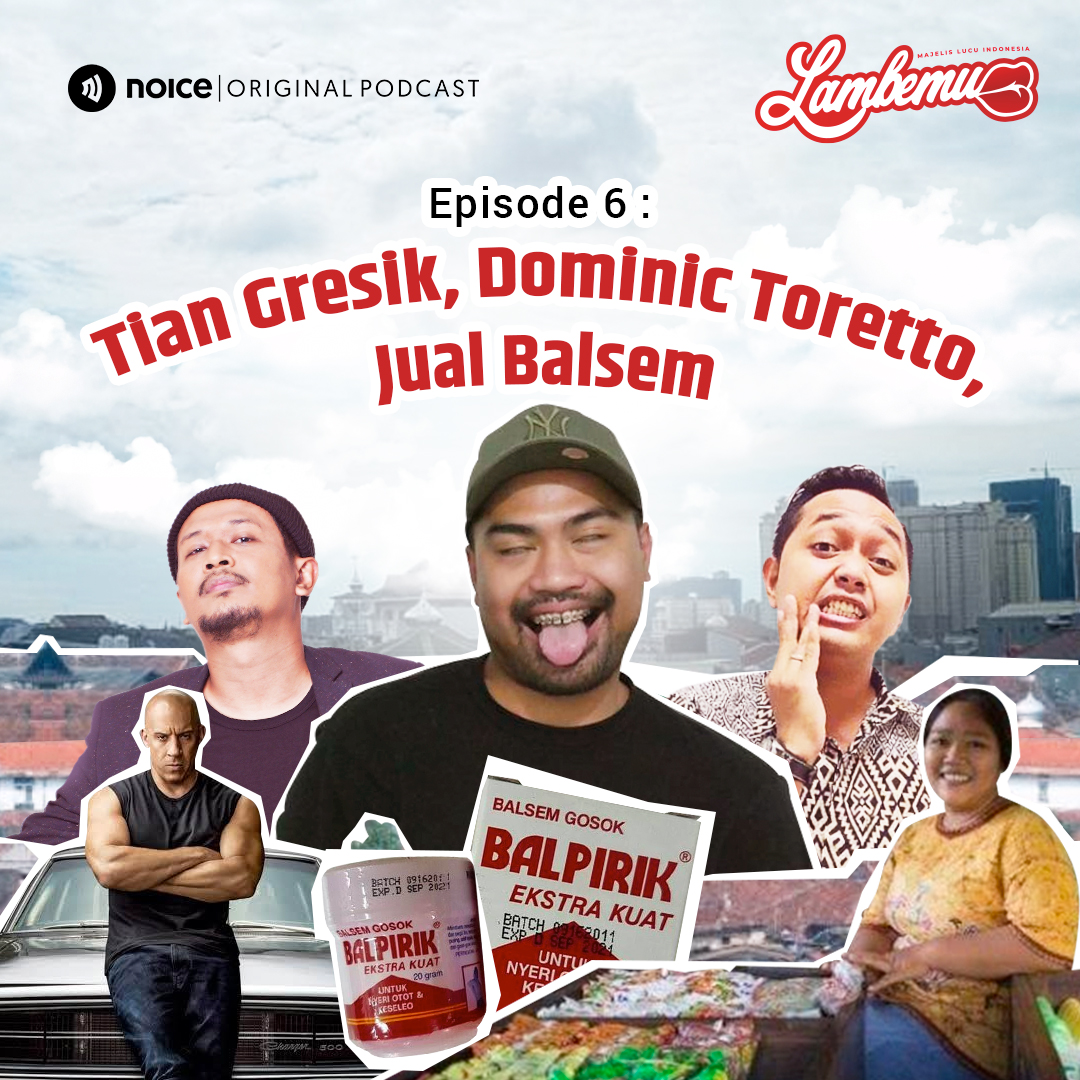 Eps 06: Tian Gresik, Dominic Toretto, Jual Balsem