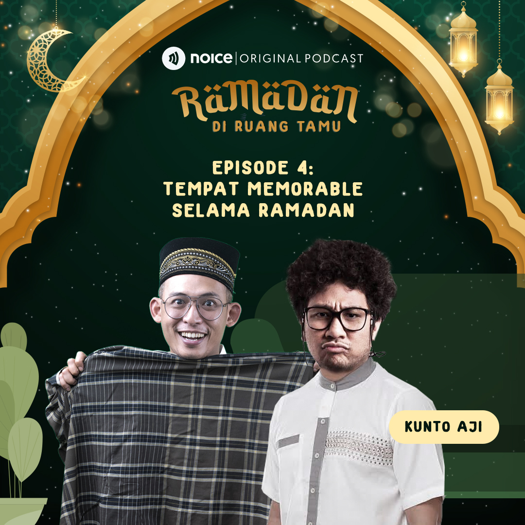 Eps 4: Tempat Memorable Selama Ramadan (bersama Kunto Aji)