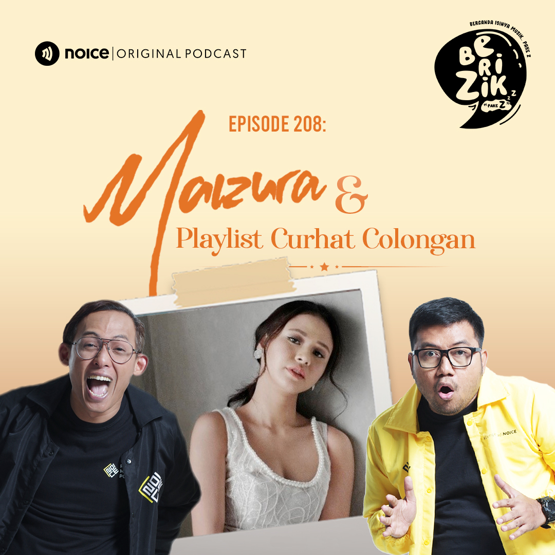 Eps 208: Maizura & Playlist Curhat Colongan