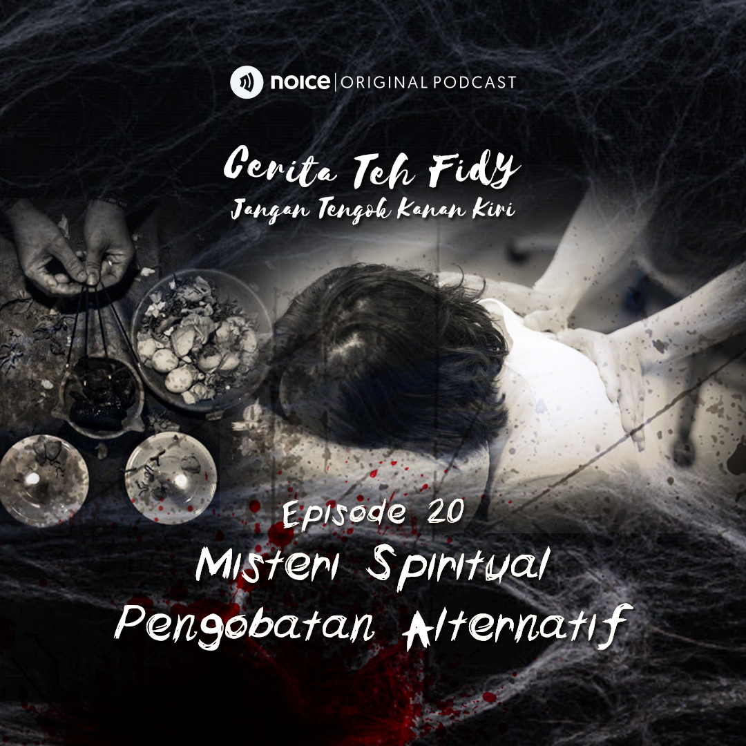 Eps 20: Misteri Spiritual Pengobatan Alternatif